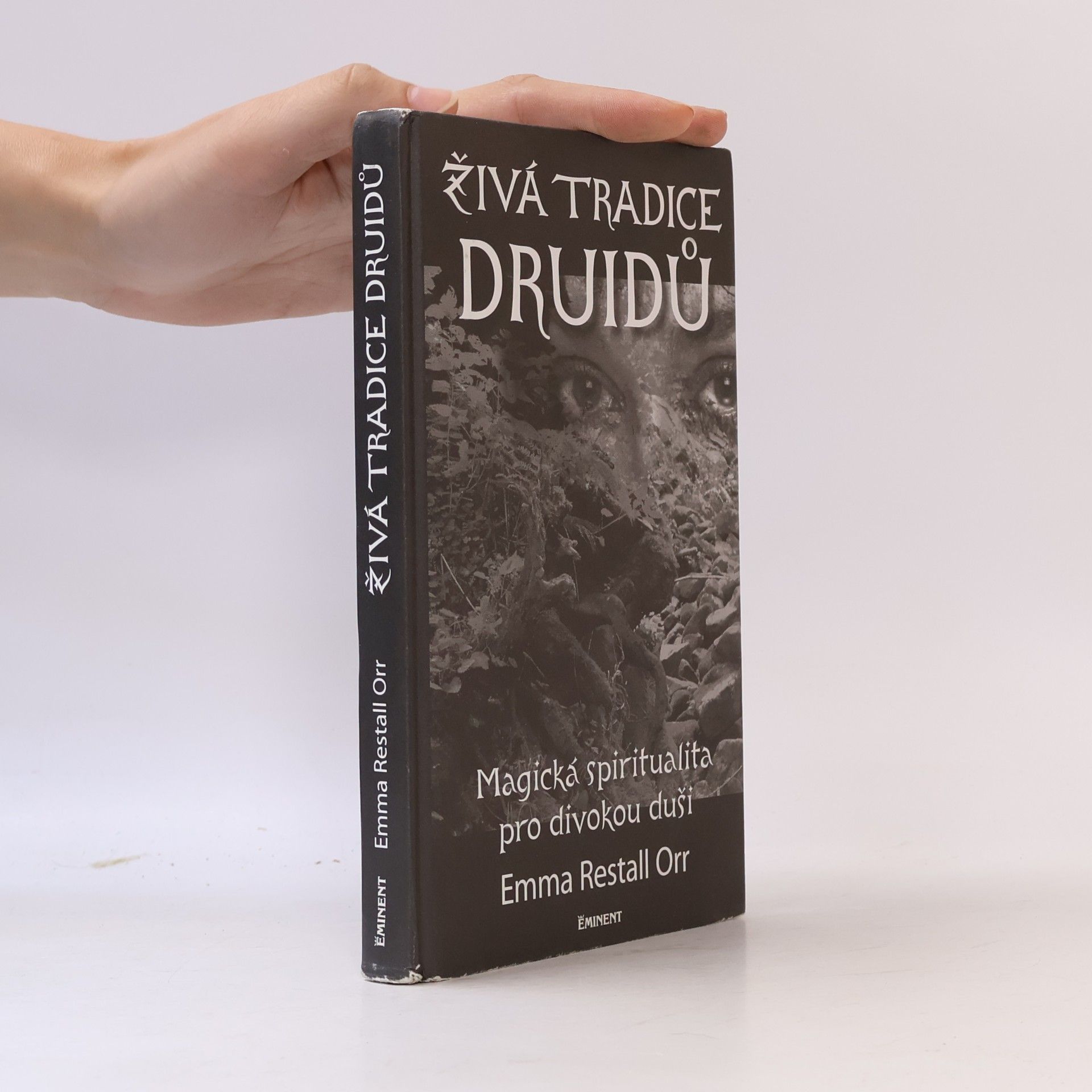 Emma Restall Orr Živá tradice druidů : magická spiritualita pro divokou duši