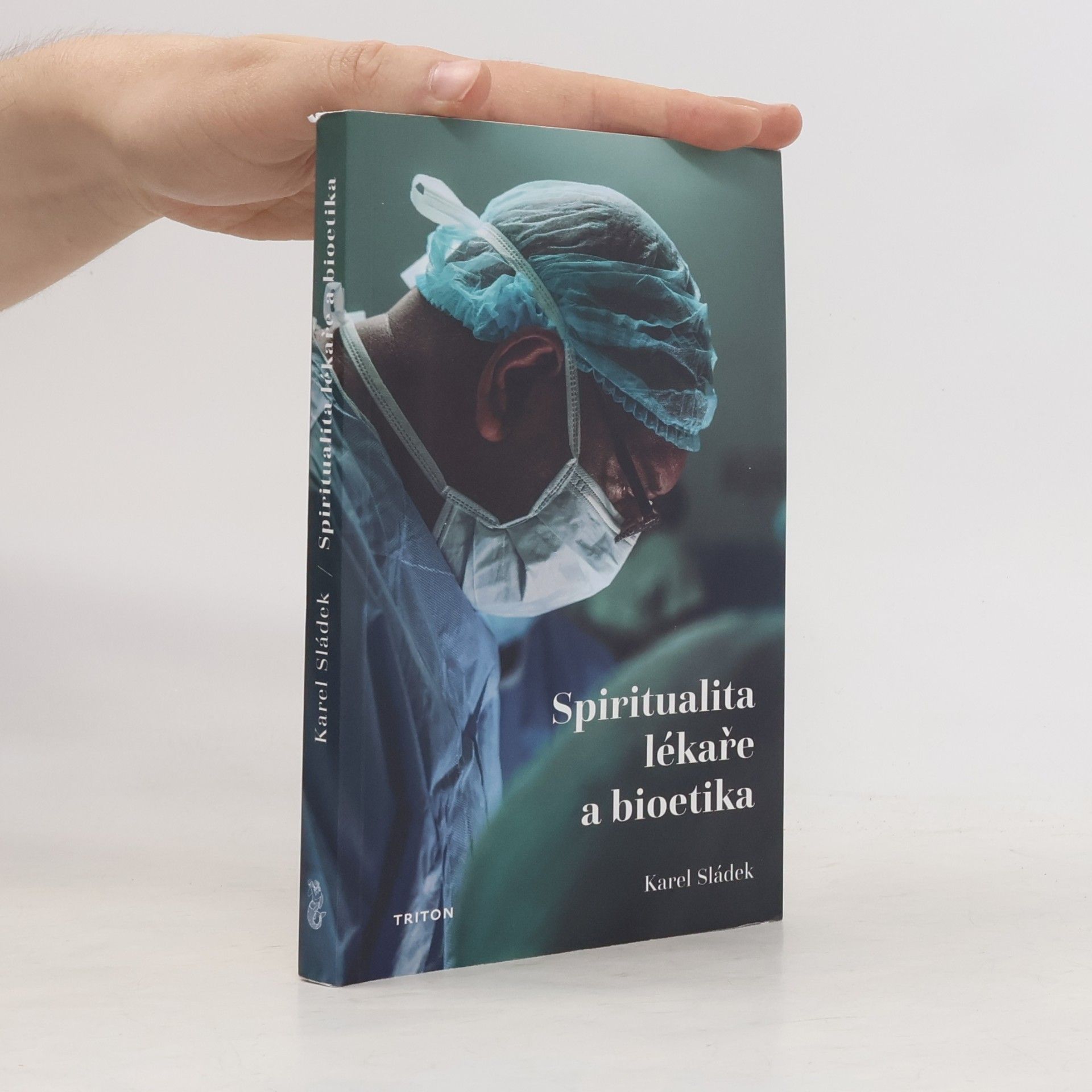 Karel Sládek Spiritualita lékaře a bioetika
