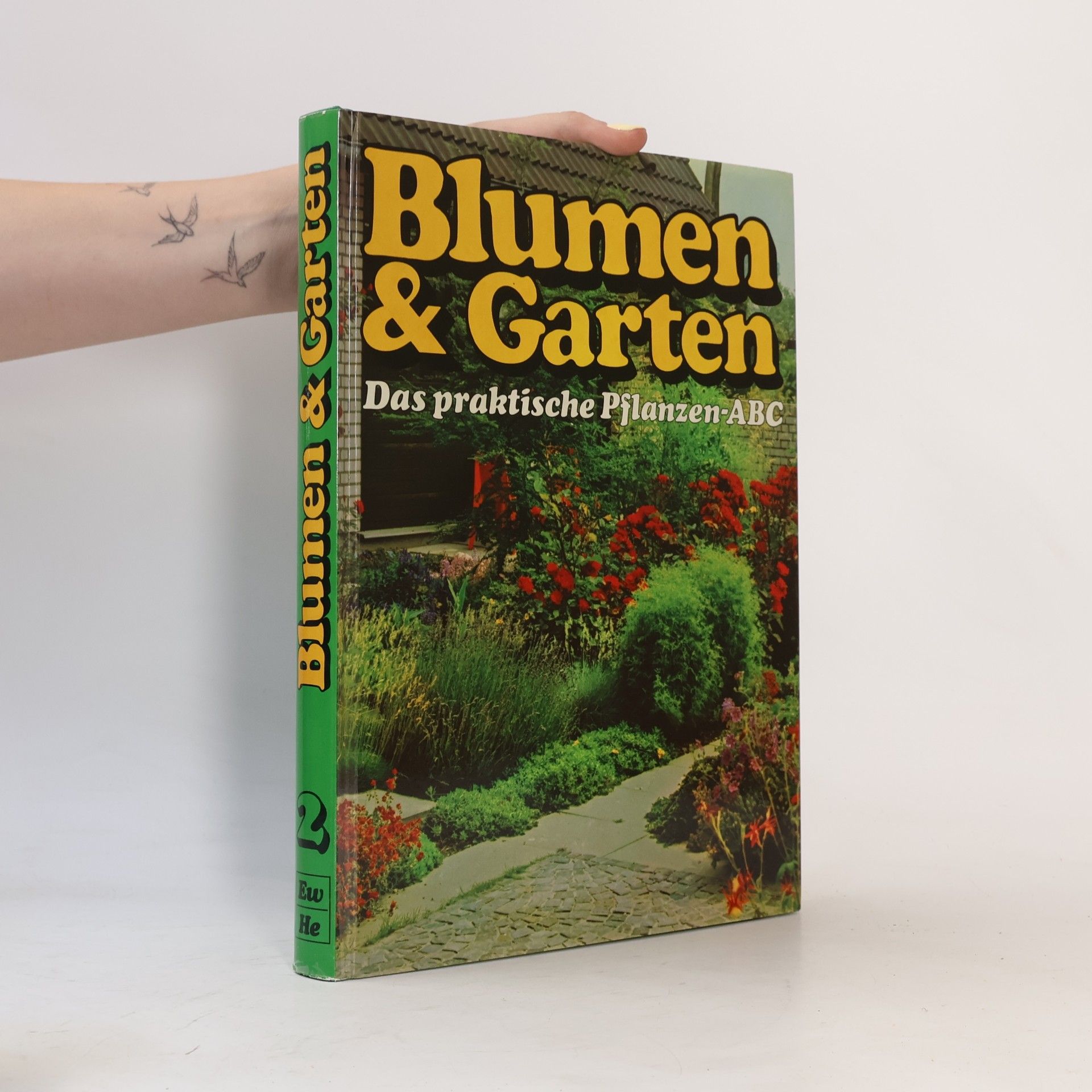 Autorenkollektiv Blumen & Garten : Das praktische Pflanzen-ABC (2, Ew-He)