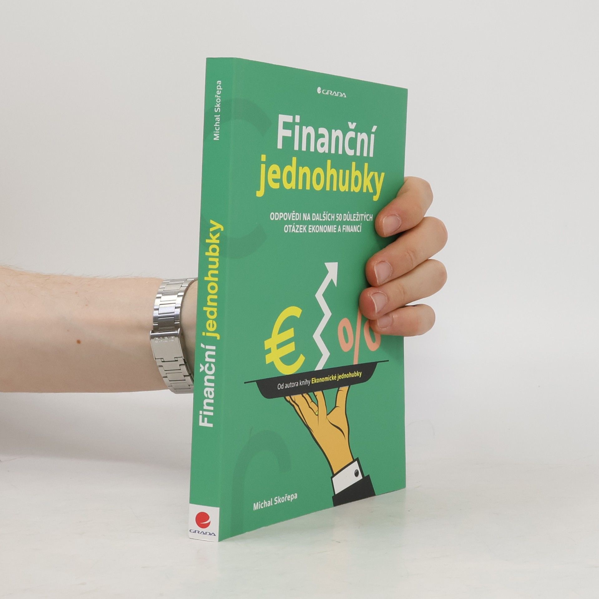 Michal Skořepa Finanční jednohubky - Odpovědi na dalších 50 důležitých otázek ekonomie a financí