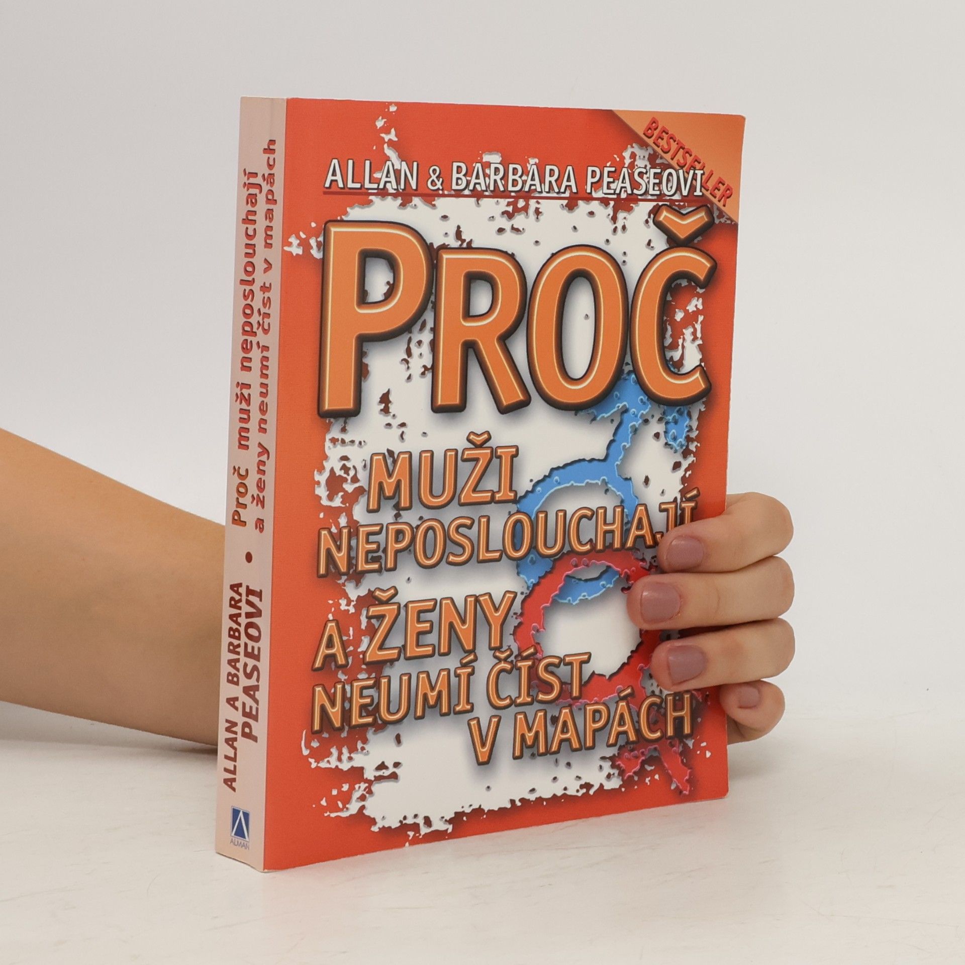 Allan Pease Proč muži neposlouchají a ženy neumí číst v mapách