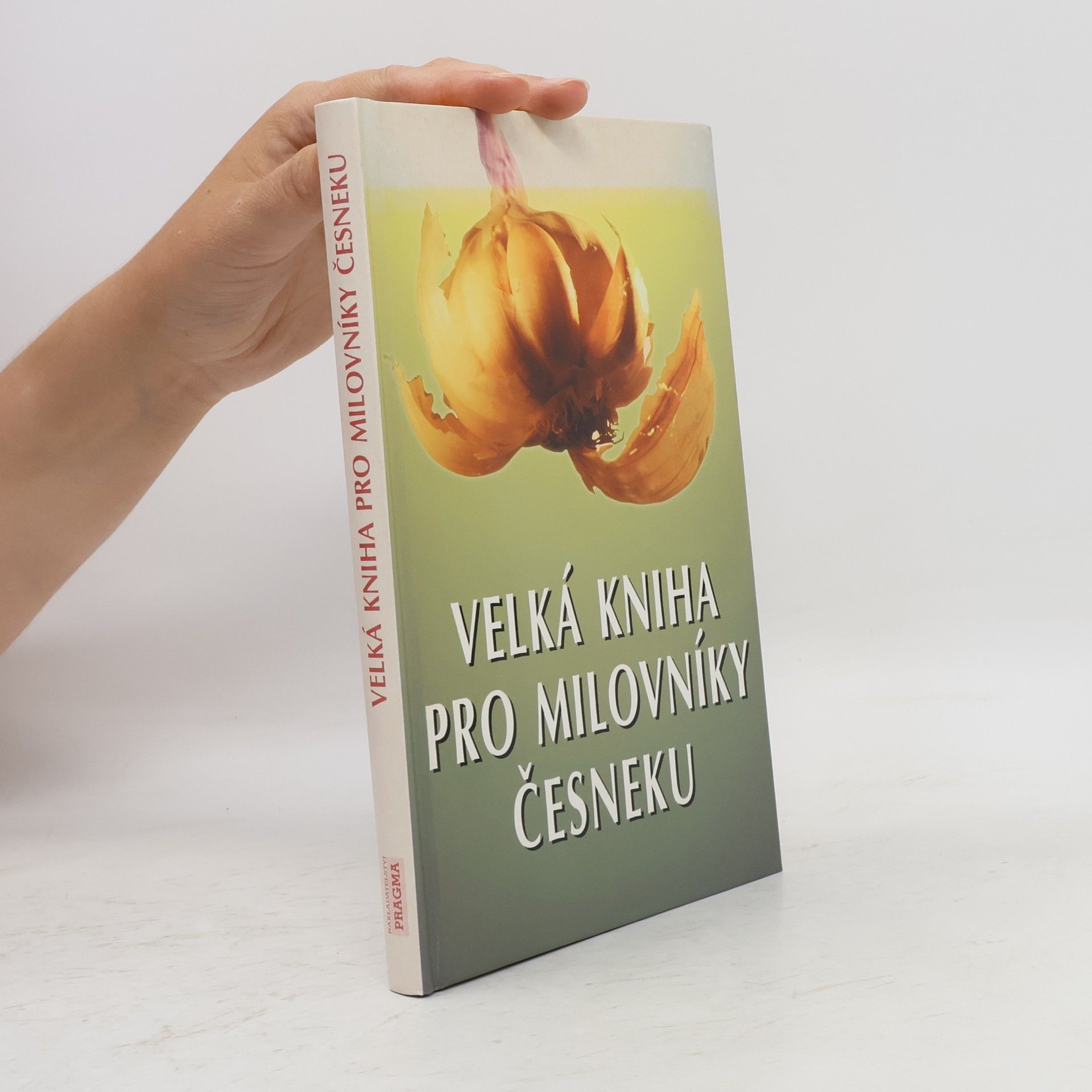 Eugen Stumpf Velká kniha pro milovníky česneku