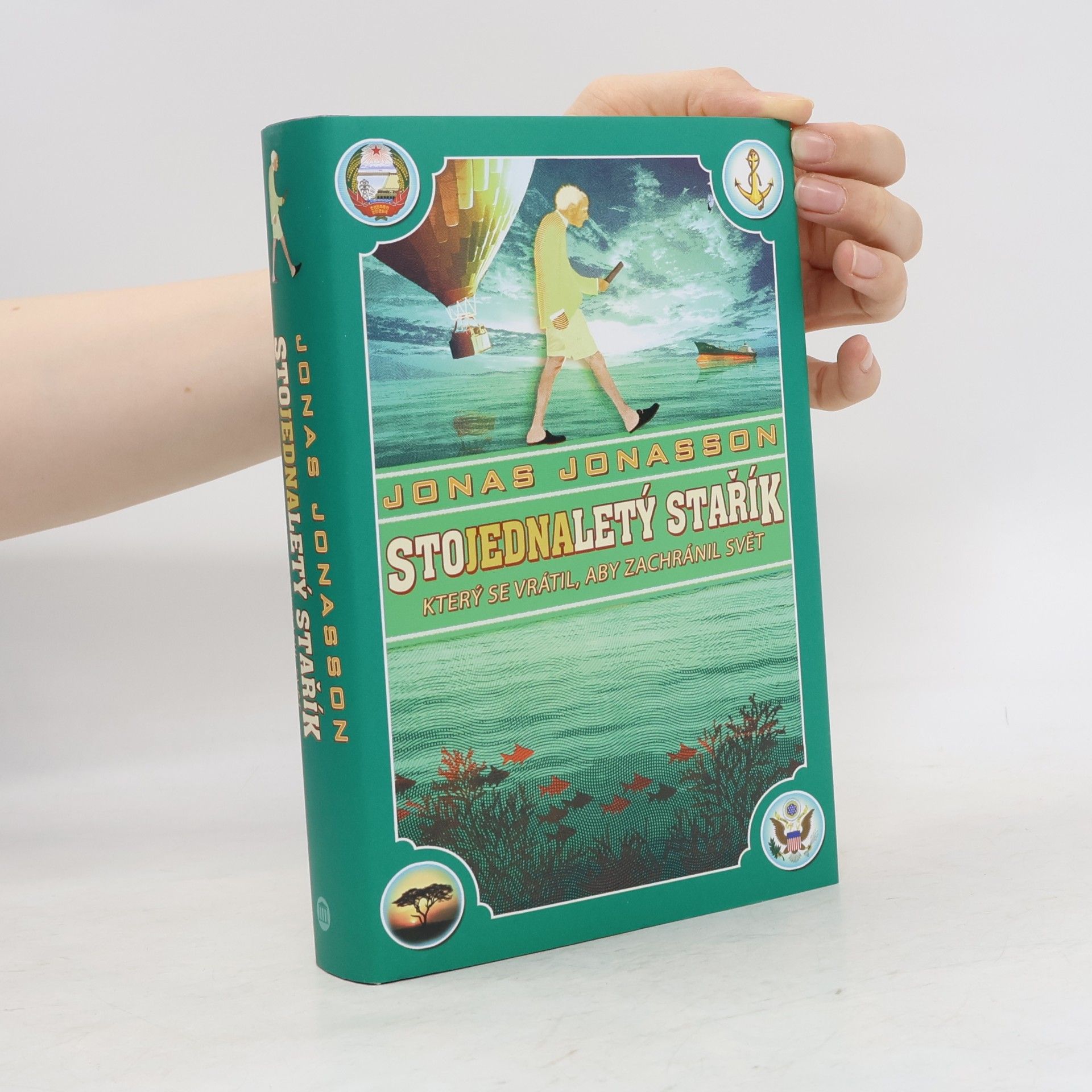 Jonas Jonasson Stojednaletý stařík, který se vrátil, aby zachránil svět