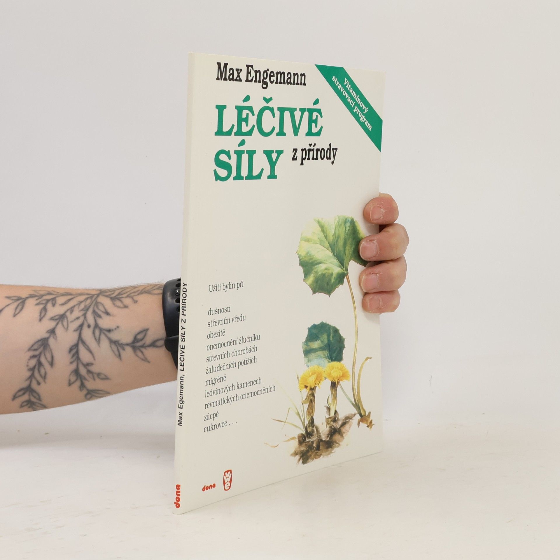 Max Engemann Léčivé síly z přírody: Kniha o bylinách a vitamínech: Návody na užívání bylin a správnou aplikaci vitamínů a některé dobré rady z formování způsobu života na biblickém základě