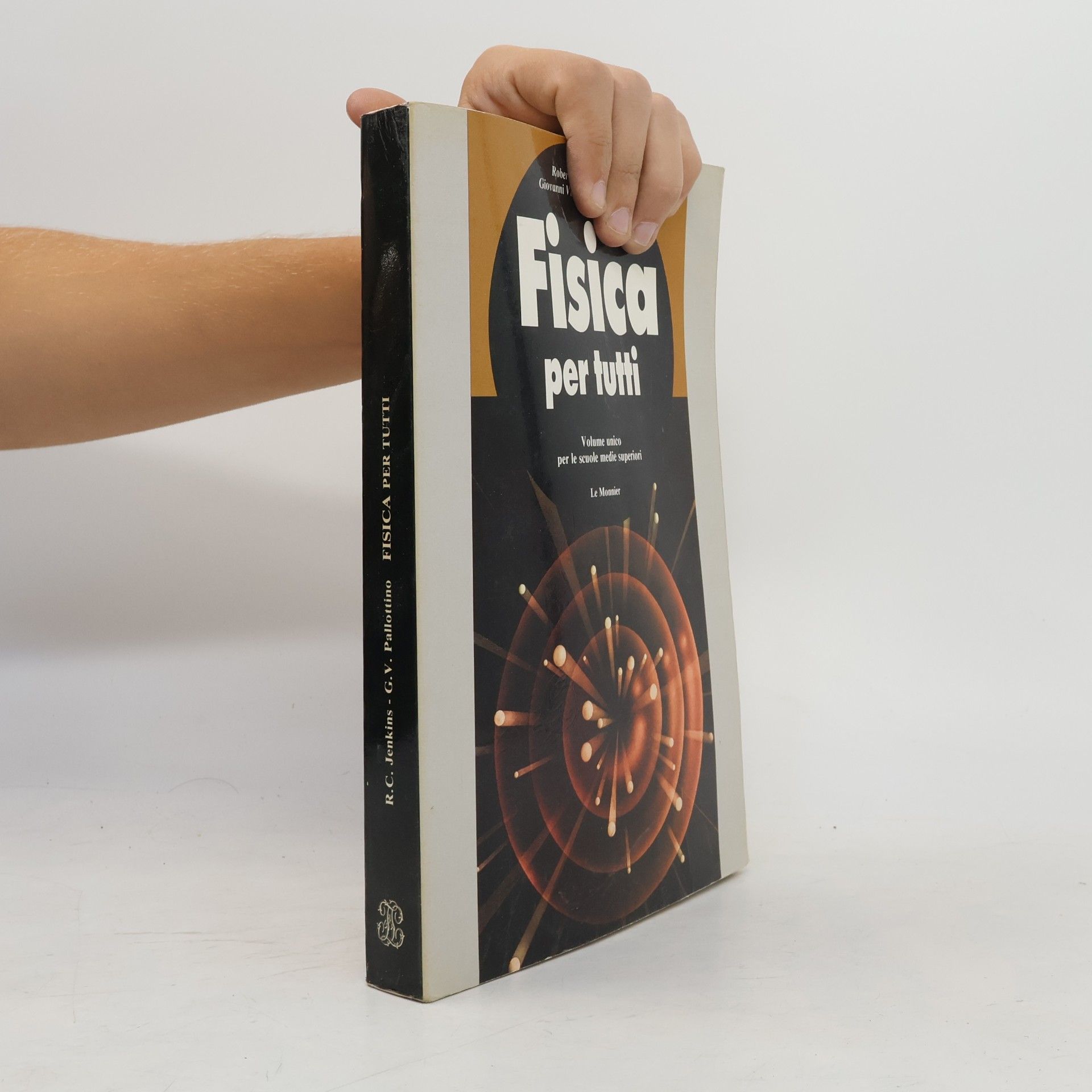 Robert C. Jenkins Fisica per tutti. Per il biennio sperimentale