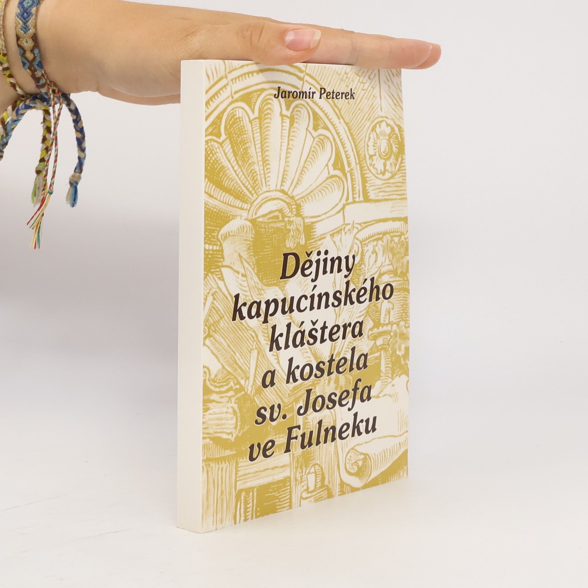 Jaromír Peterek Dějiny kapucínského kláštera a kostela sv. Josefa ve Fulneku