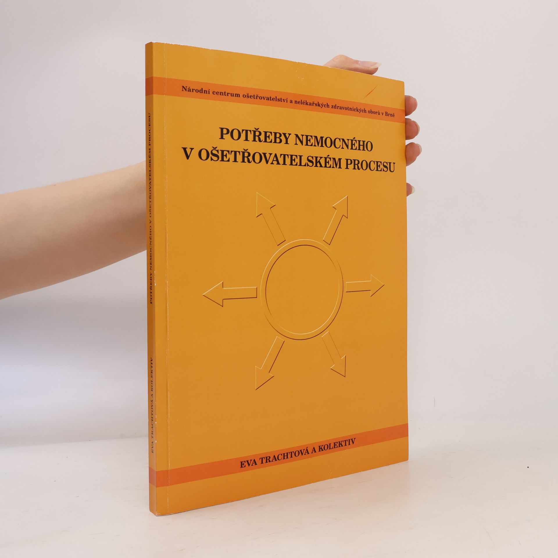 Eva Trachtová Potřeby nemocného v ošetřovatelském procesu