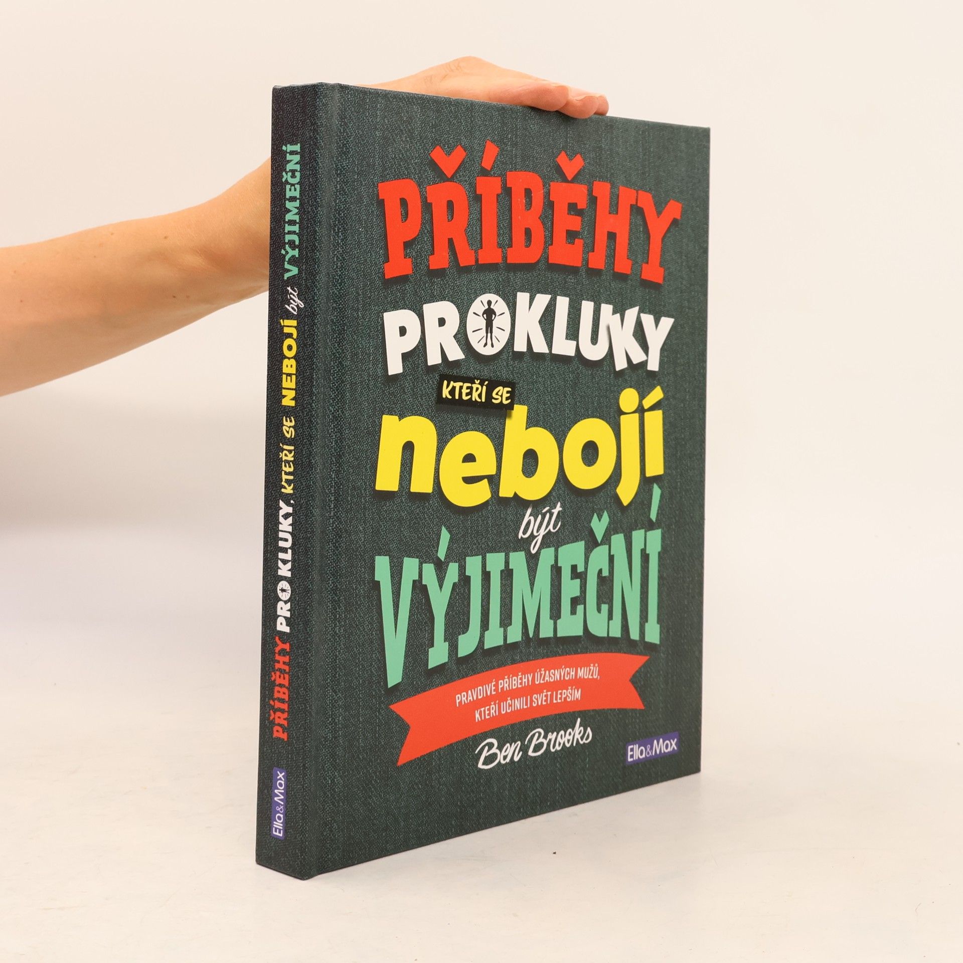 Ben Brooks Příběhy pro kluky, kteří se nebojí být výjimeční