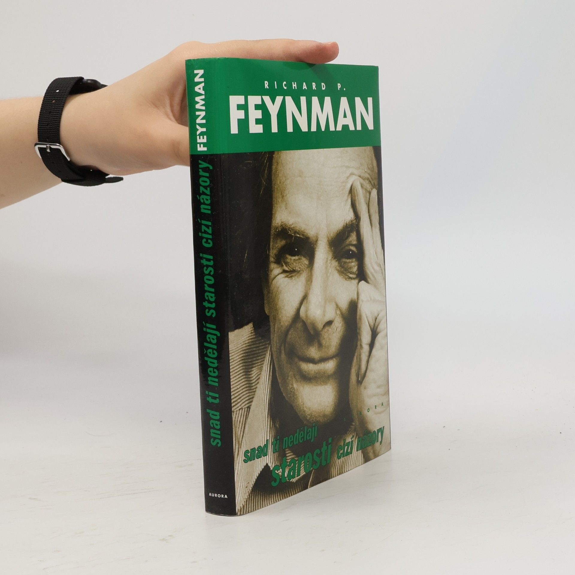 Richard Phillips Feynman Snad ti nedělají starosti cizí názory?