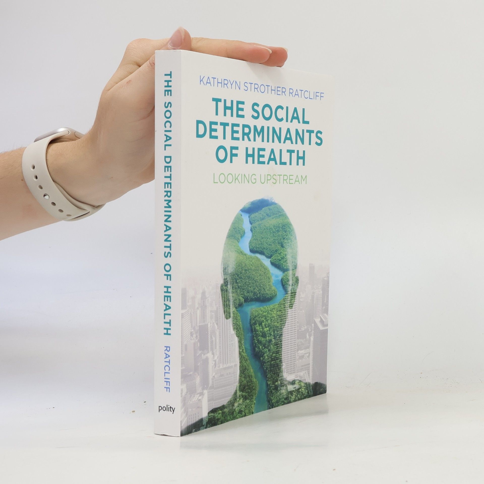 Kathryn Strother Ratcliff The Social Determinants of Health