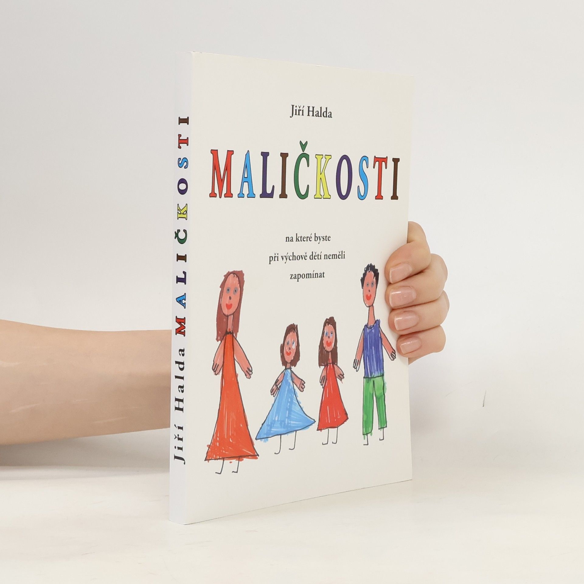 Jiří Halda Maličkosti, na které byste při výchově dětí neměli zapomínat