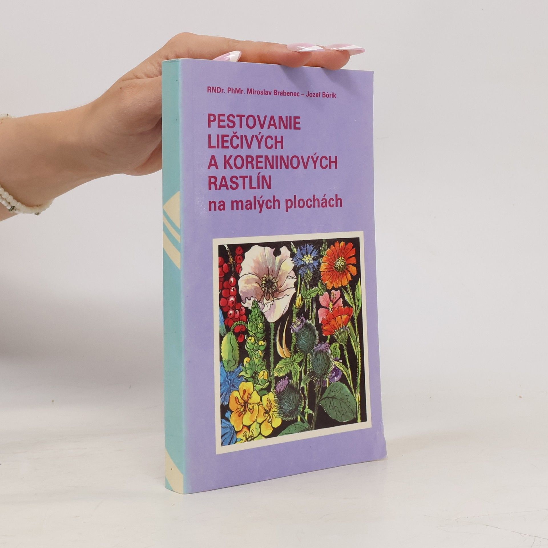 Jozef Bôrik Pestovanie liečivých a koreninových rastlín na malých plochách