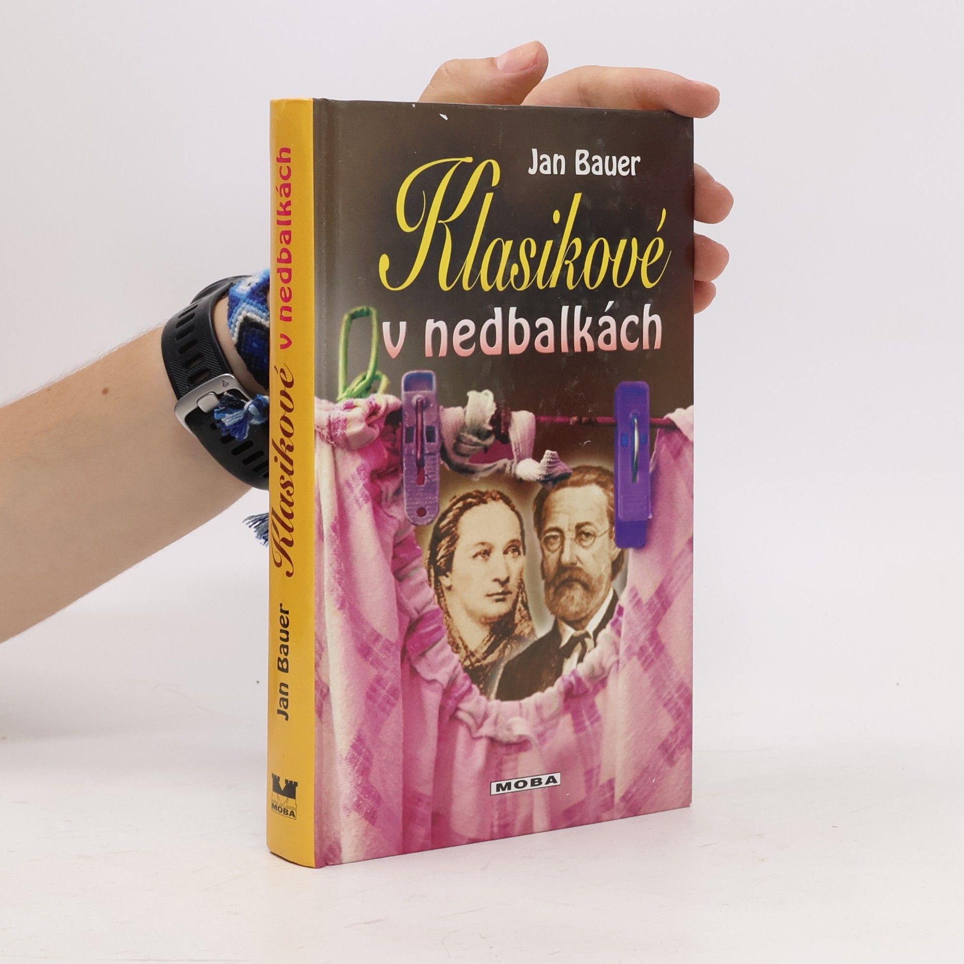 Jan Bauer Klasikové v nedbalkách : za kulisami českého 19. století
