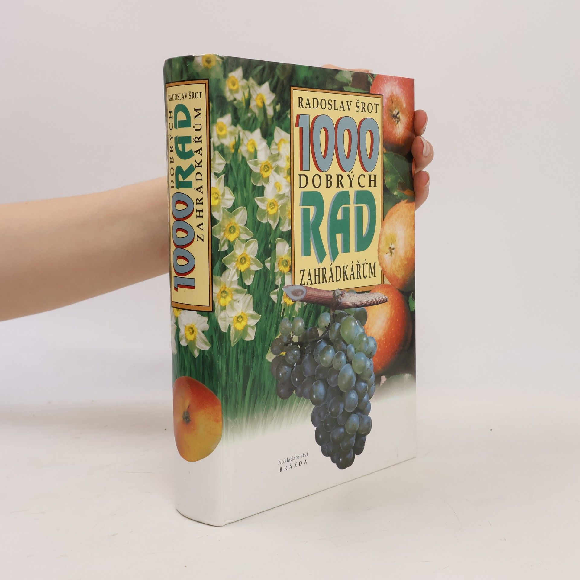 Radoslav Šrot 1000 dobrých rad zahrádkářům