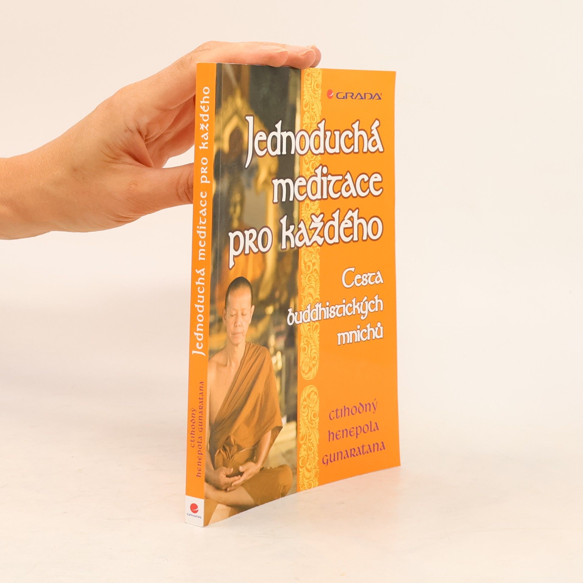 Henepola Gunaratana Jednoduchá meditace pro každého. Cesta buddhistických mnichů