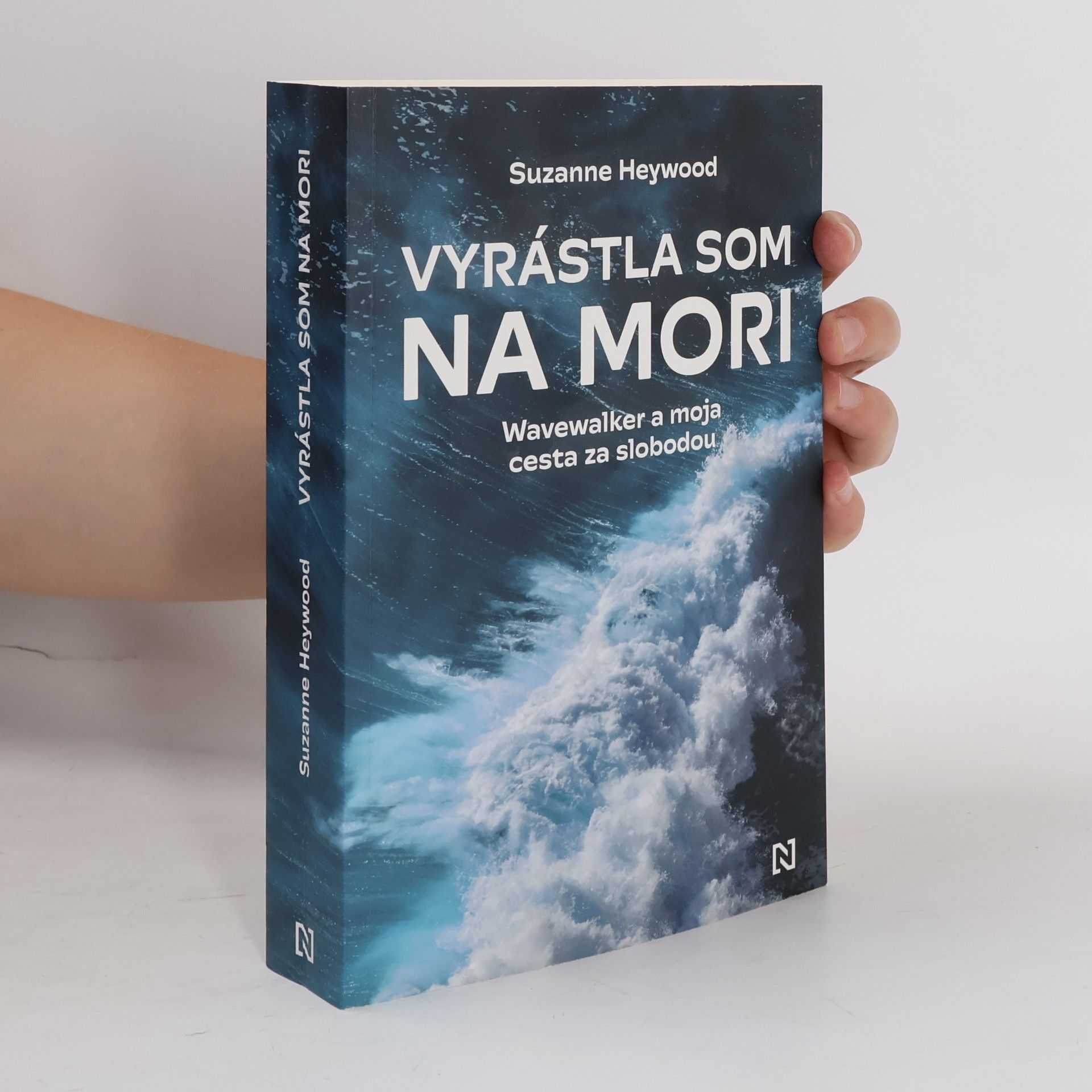 Suzanne Heywood Vyrástla som na mori: Wavewalker a moja cesta za slobodou