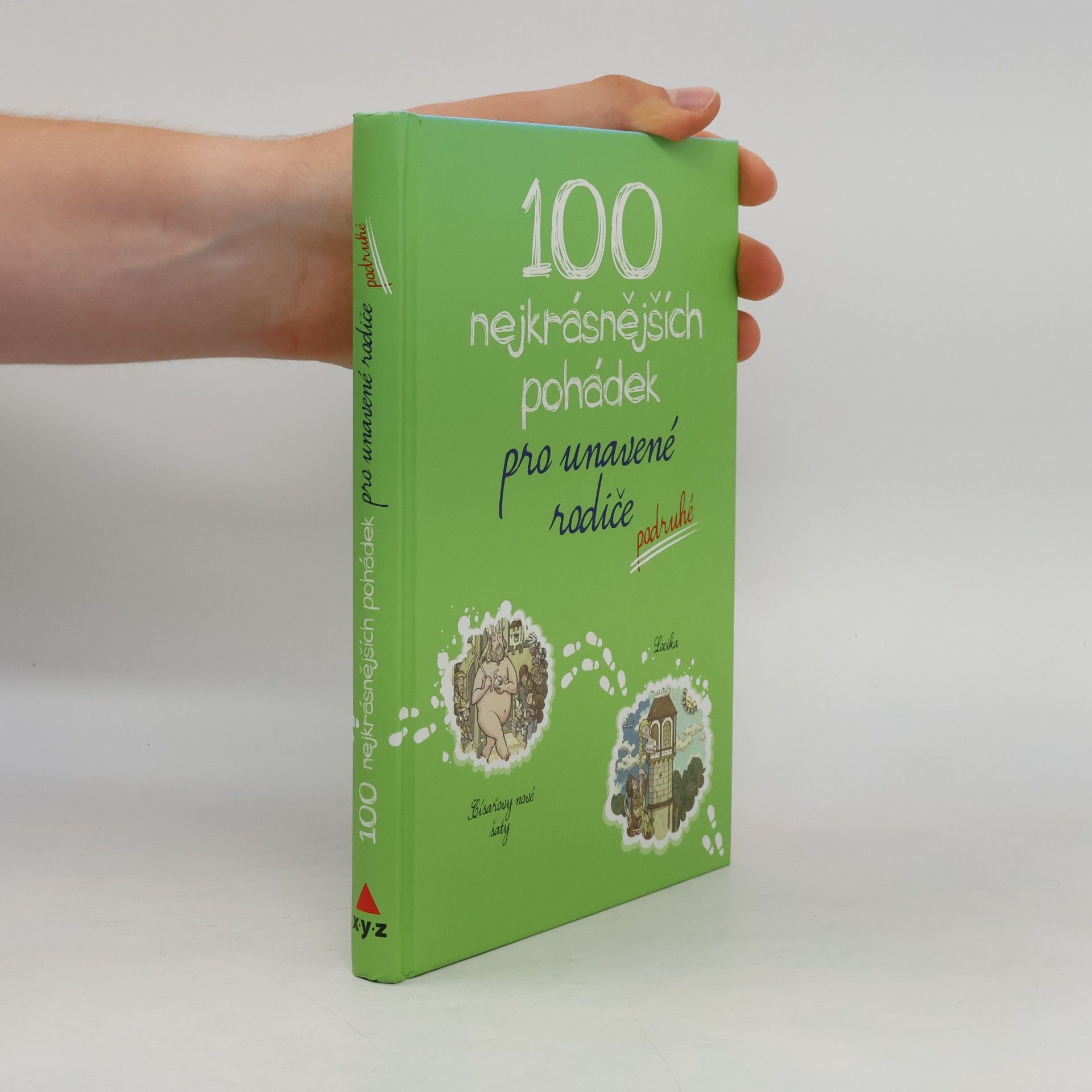 Kolektiv autorů 100 nejkrásnějších pohádek pro unavené rodiče podruhé