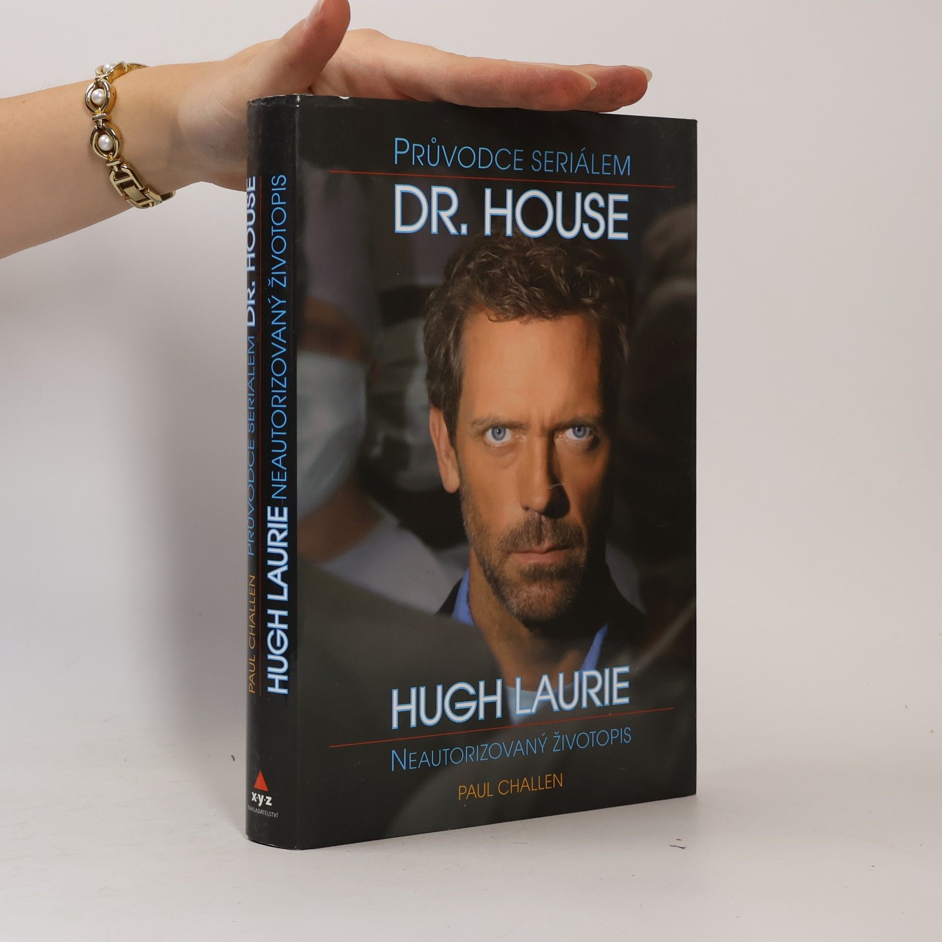 Paul Challen Průvodce seriálem Dr. House - Hugh Laurie neautorizovaný životopis