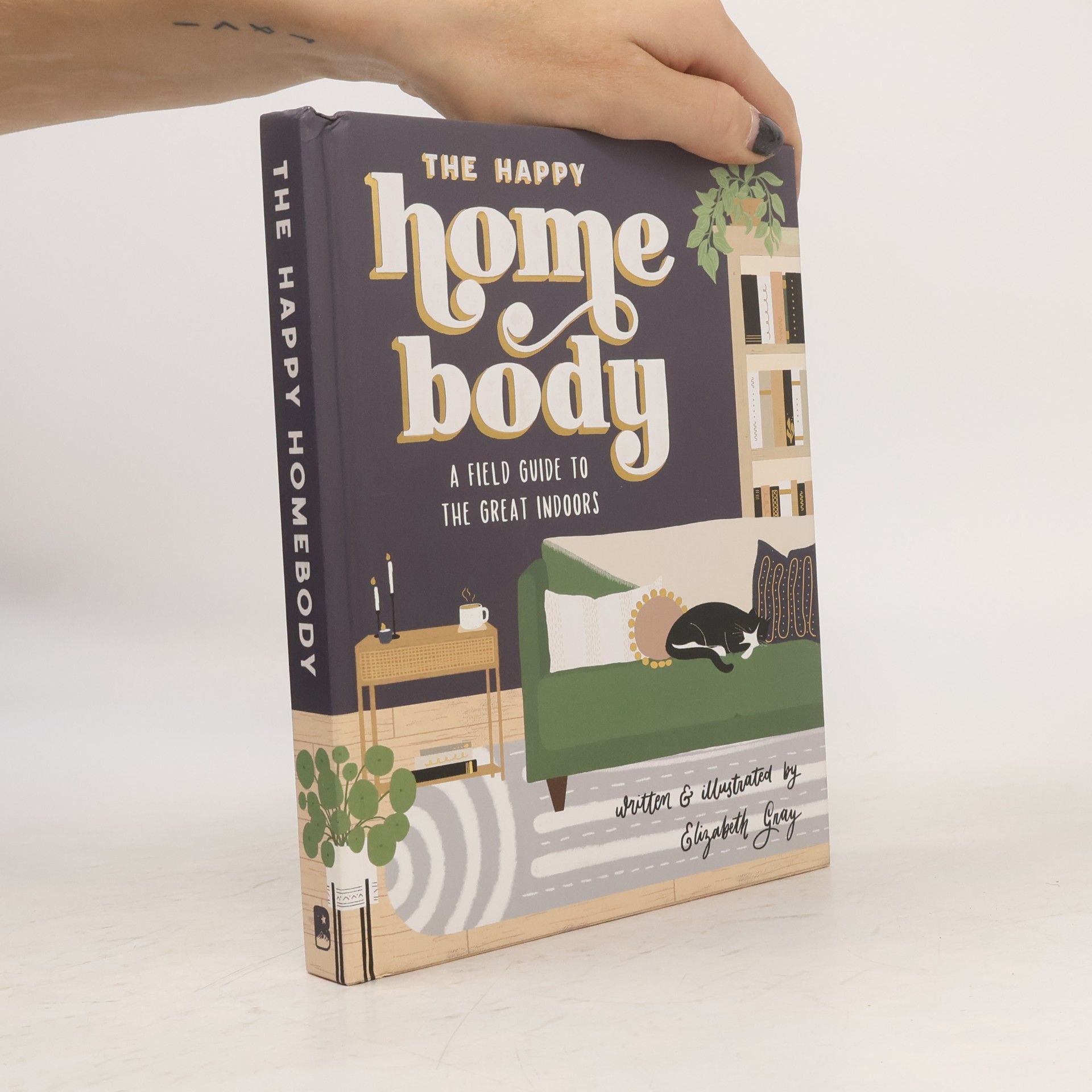 Blue Star Press The Happy Homebody: A Field Guide to the Great Indoors