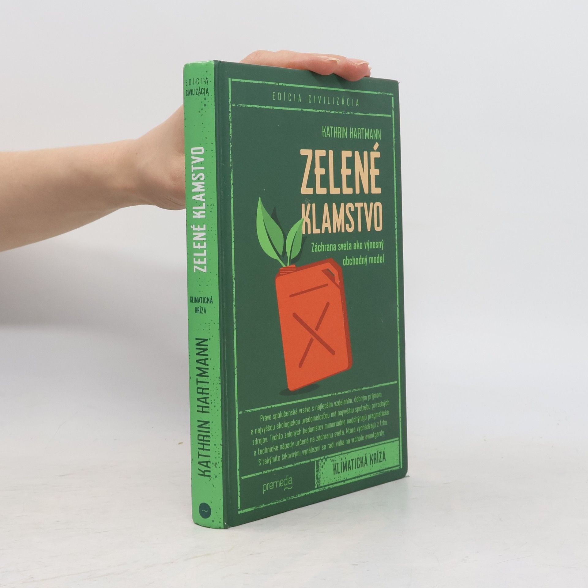 Kathrin Hartmann Zelené klamstvo: Záchrana sveta ako výnosný obchodný model