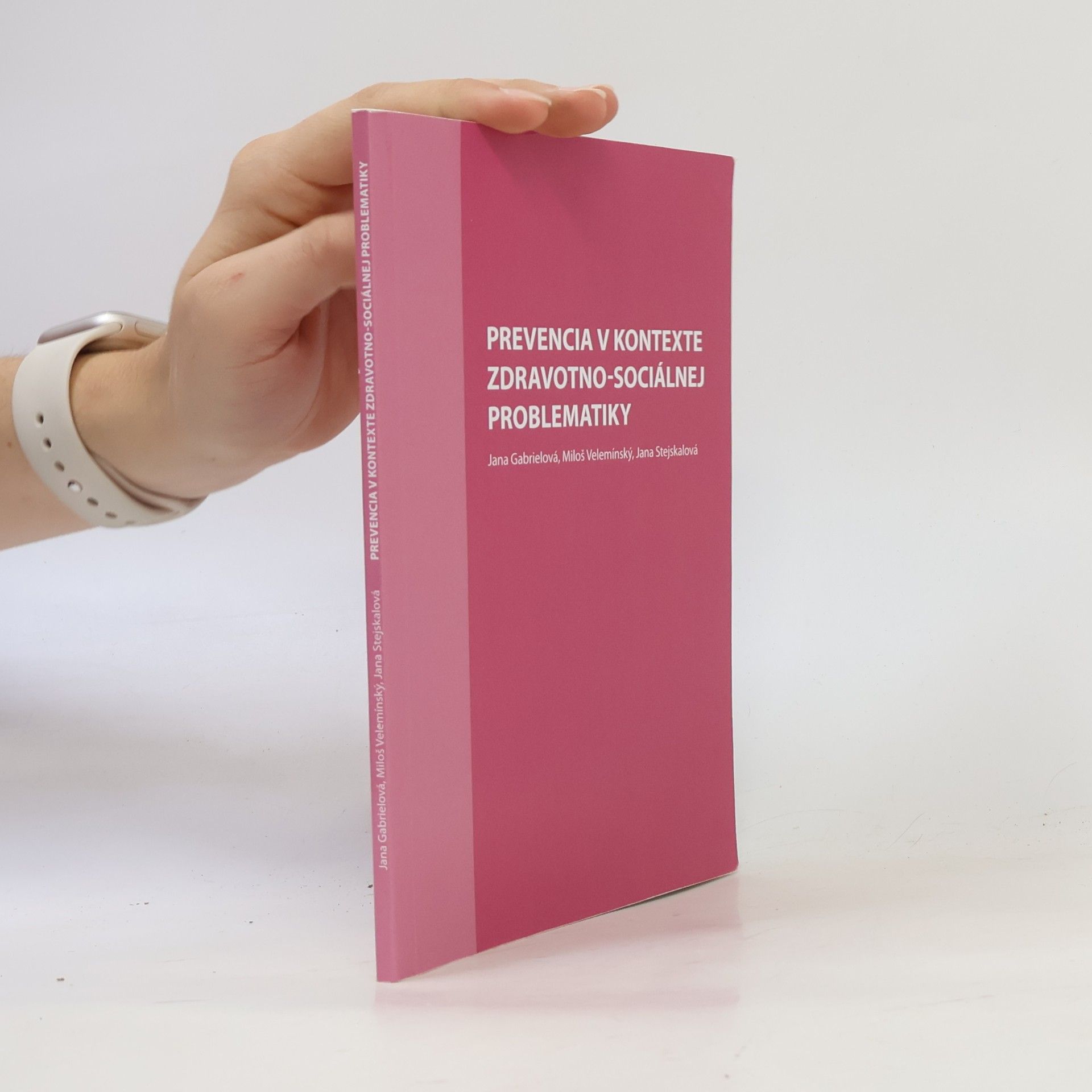 Jana Gabrielová Prevencia v kontexte zdravotno-sociálnej problematiky