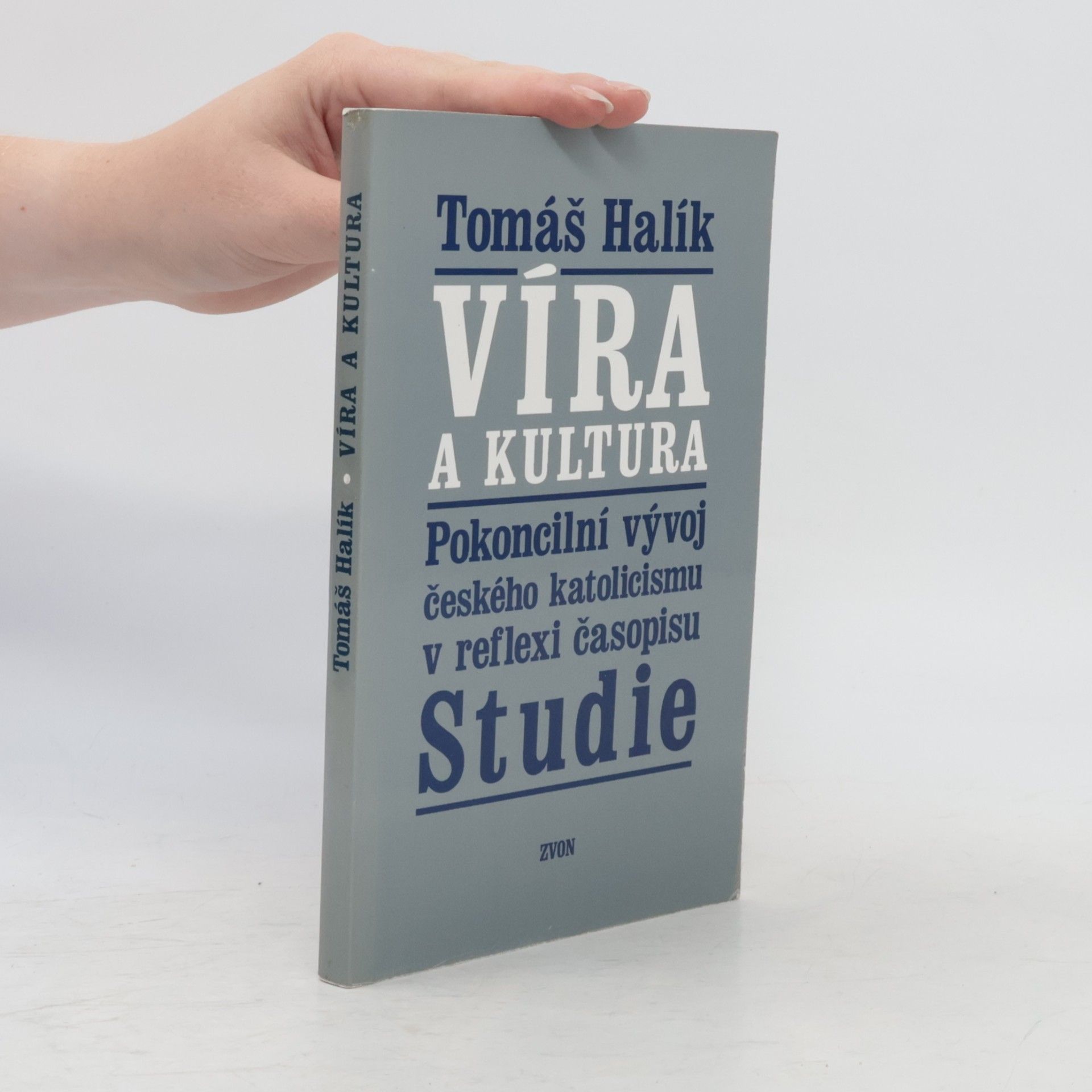 Tomáš Halík Víra a kultura. Pokoncilní vývoj českého katolicismu v reflexi časopisu Studie