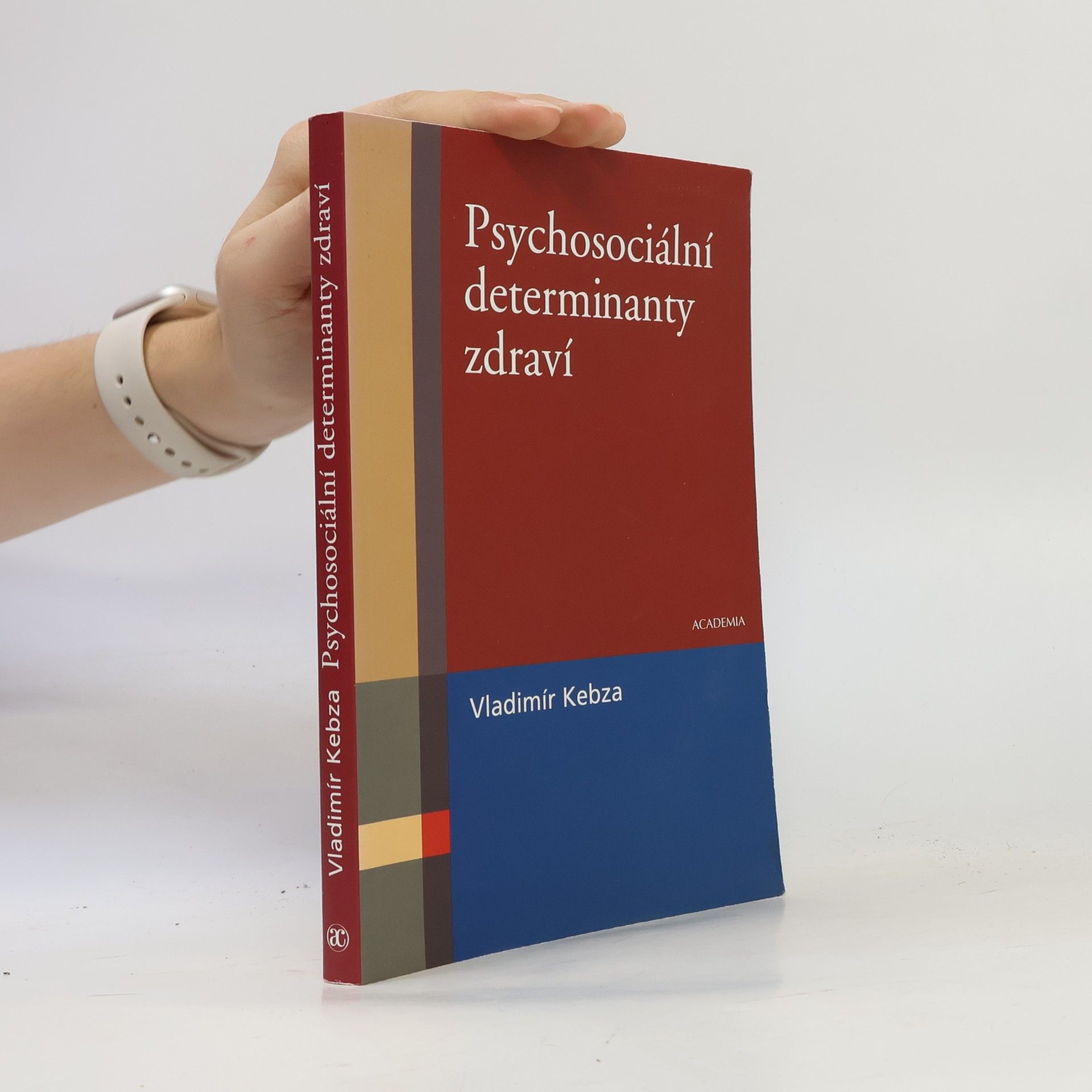 Vladimír Kebza Psychosociální determinanty zdraví