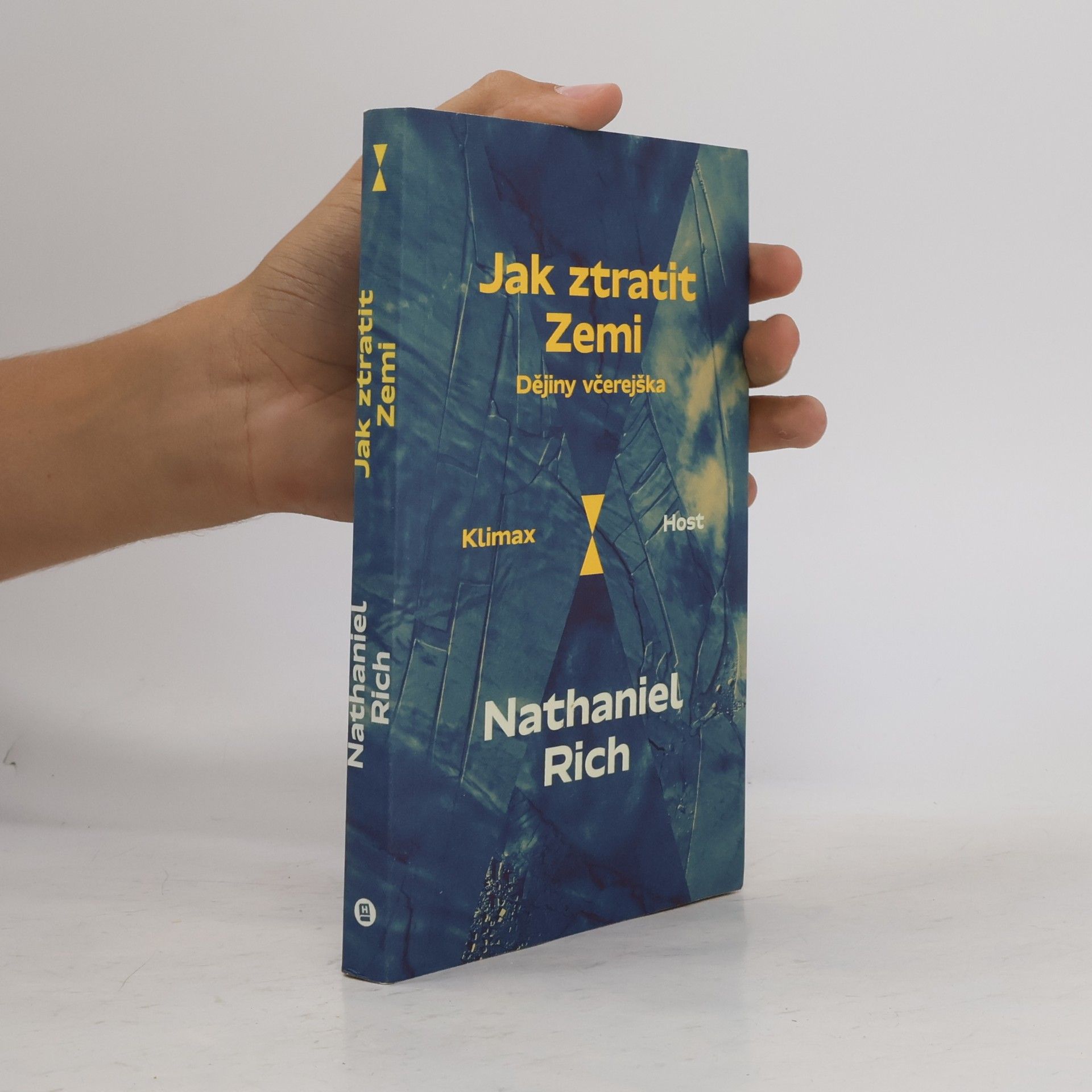 Nathaniel Rich Jak ztratit Zemi: Dějiny včerejška