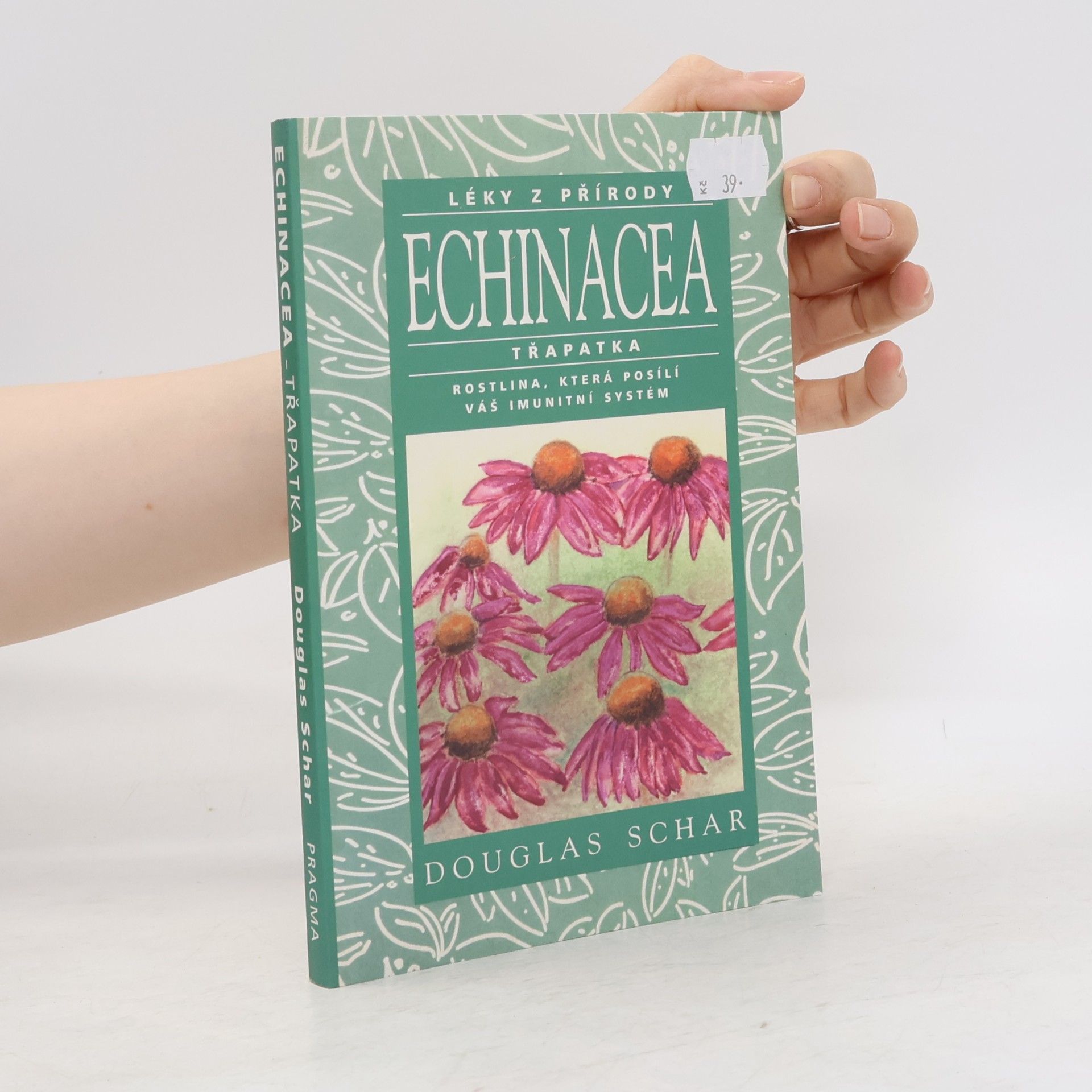 Douglas Schar Echinacea - třapatka. Rostlina, která posílí váš imunitní systém