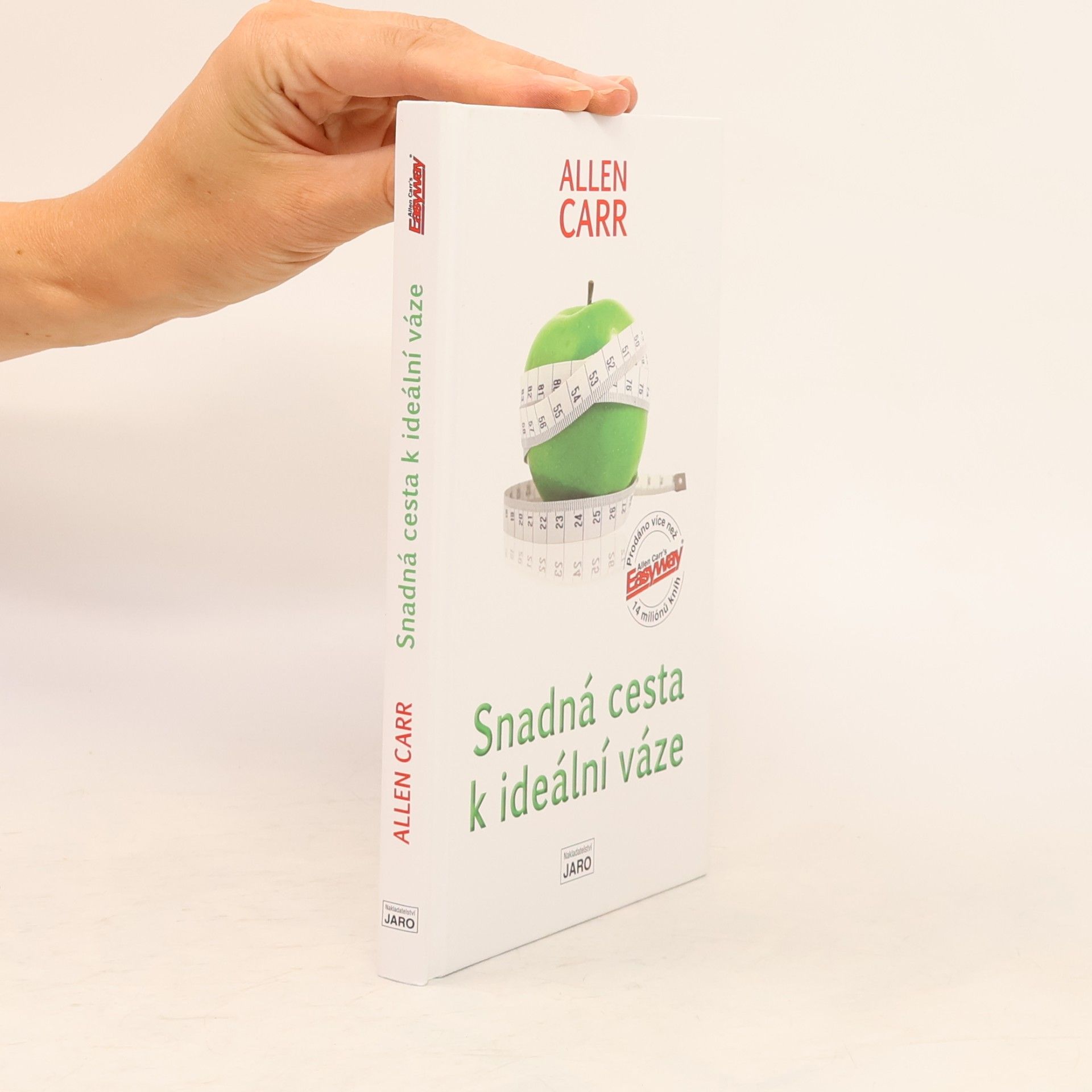 Allen Carr Snadná cesta k ideální váze : revoluční světový bestseller, který vám pomůže skoncovat s nadváhou