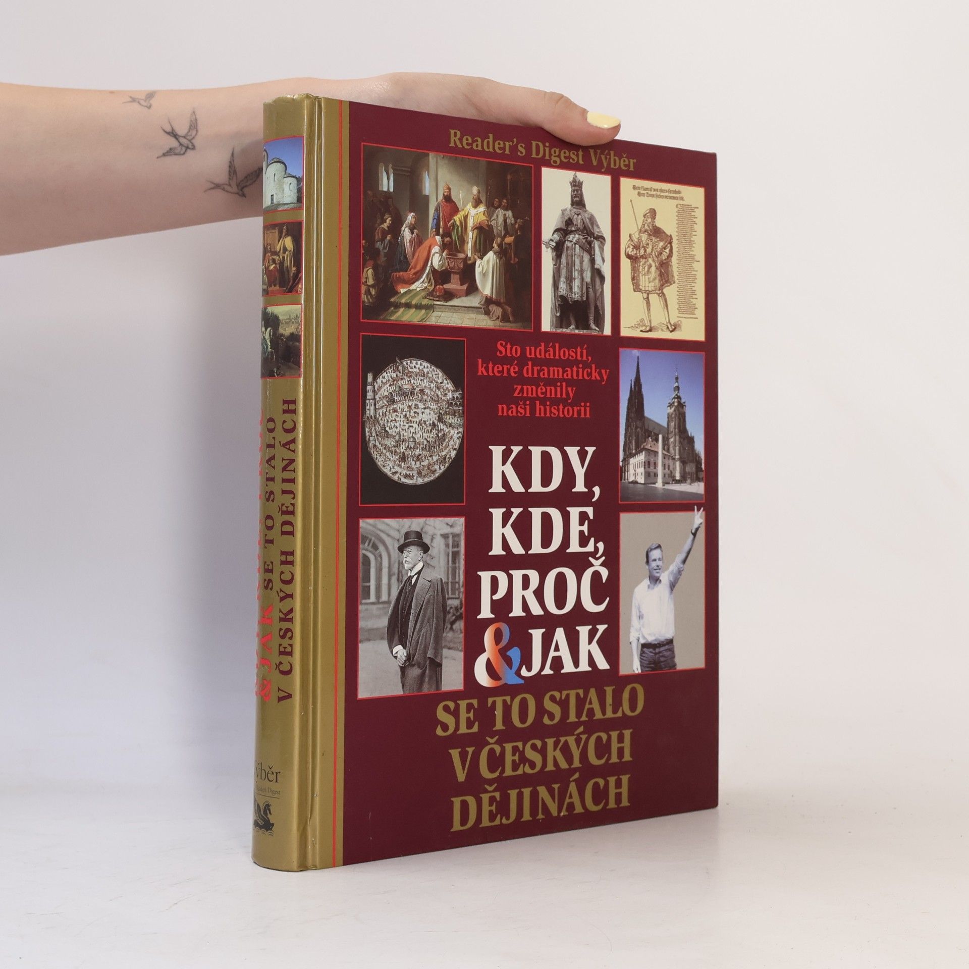 Petr Čornej Kdy, kde, proč & jak se to stalo v českých dějinách. Sto událostí, které dramaticky změnily naši historii