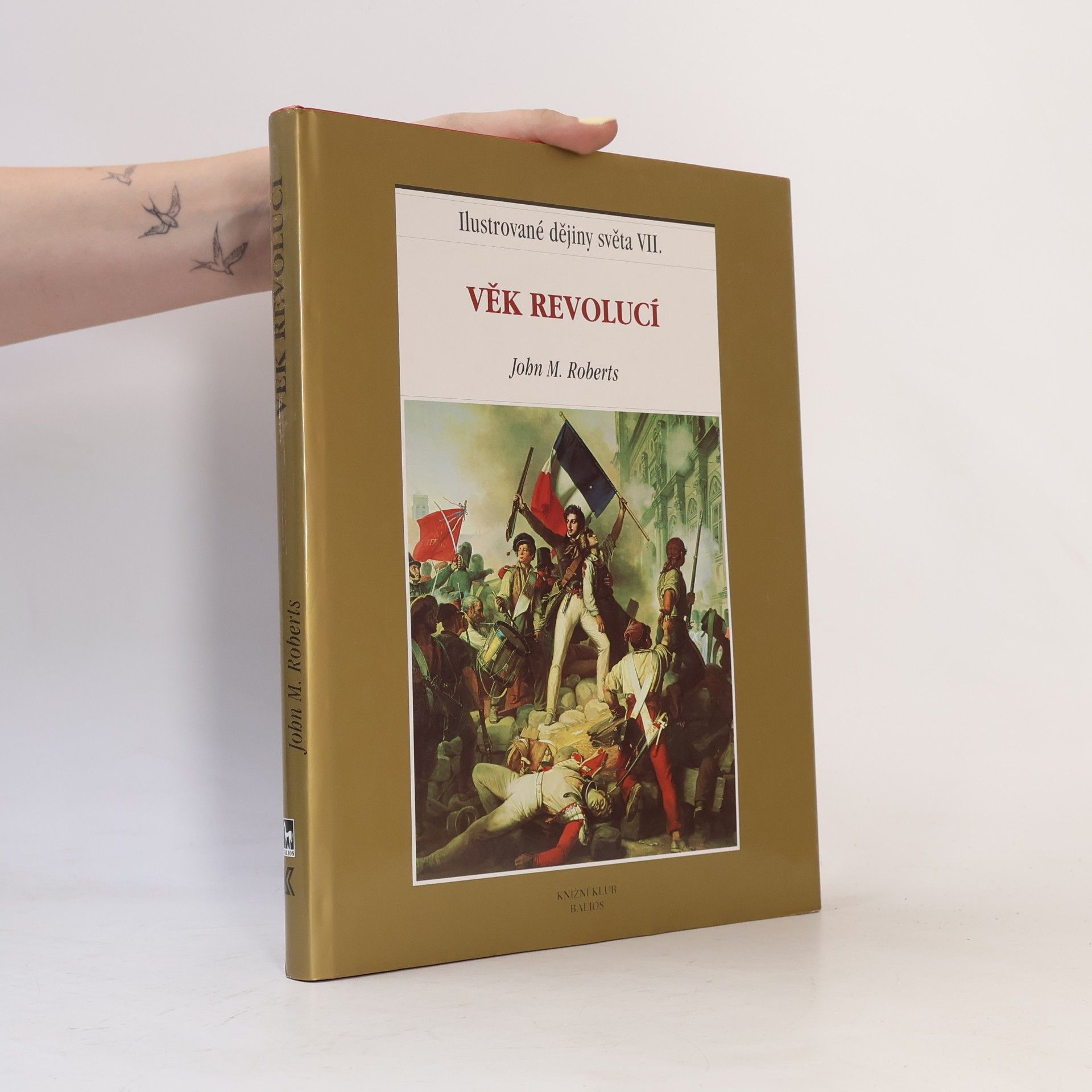 J. M. Roberts Ilustrované dějiny světa VII.: Věk revolucí
