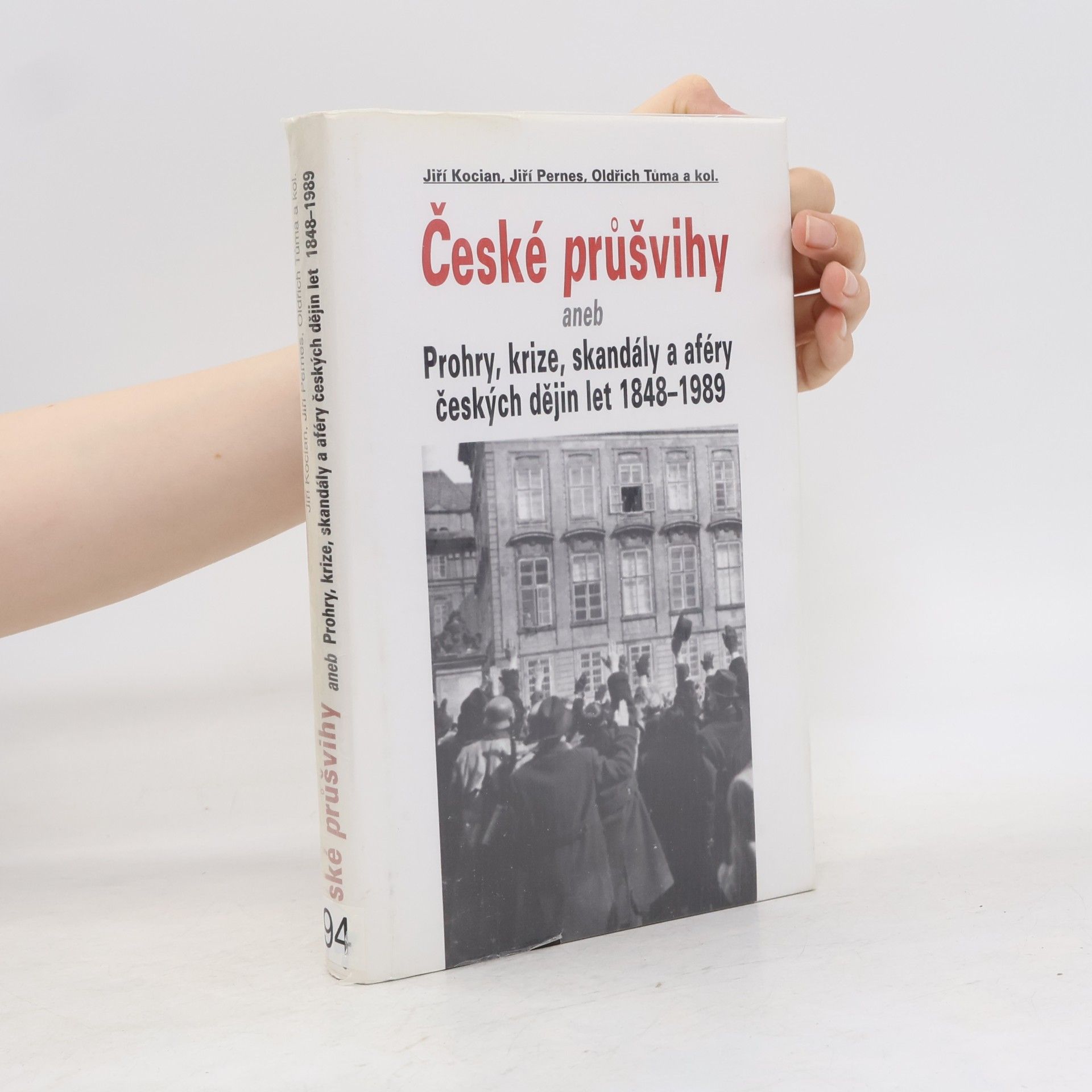 Jiří Kocián České průšvihy, aneb, Prohry, krize, skandály a aféry českých dějin let 1848-1989