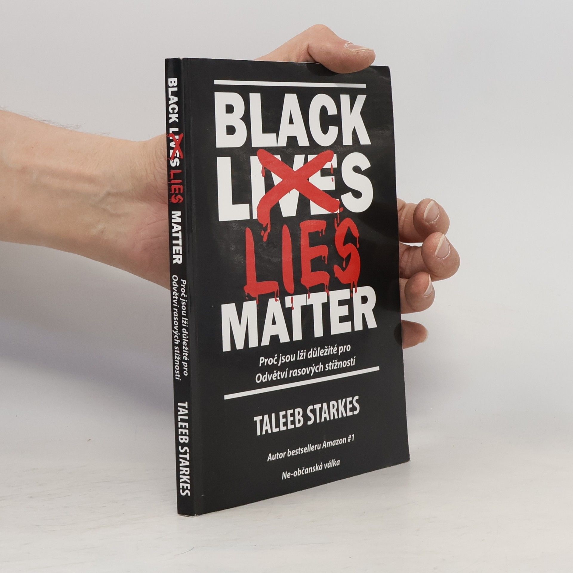 Taleeb Starkes Black Lies Matter - Proč jsou lži důležité pro Odvětví rasových stížností