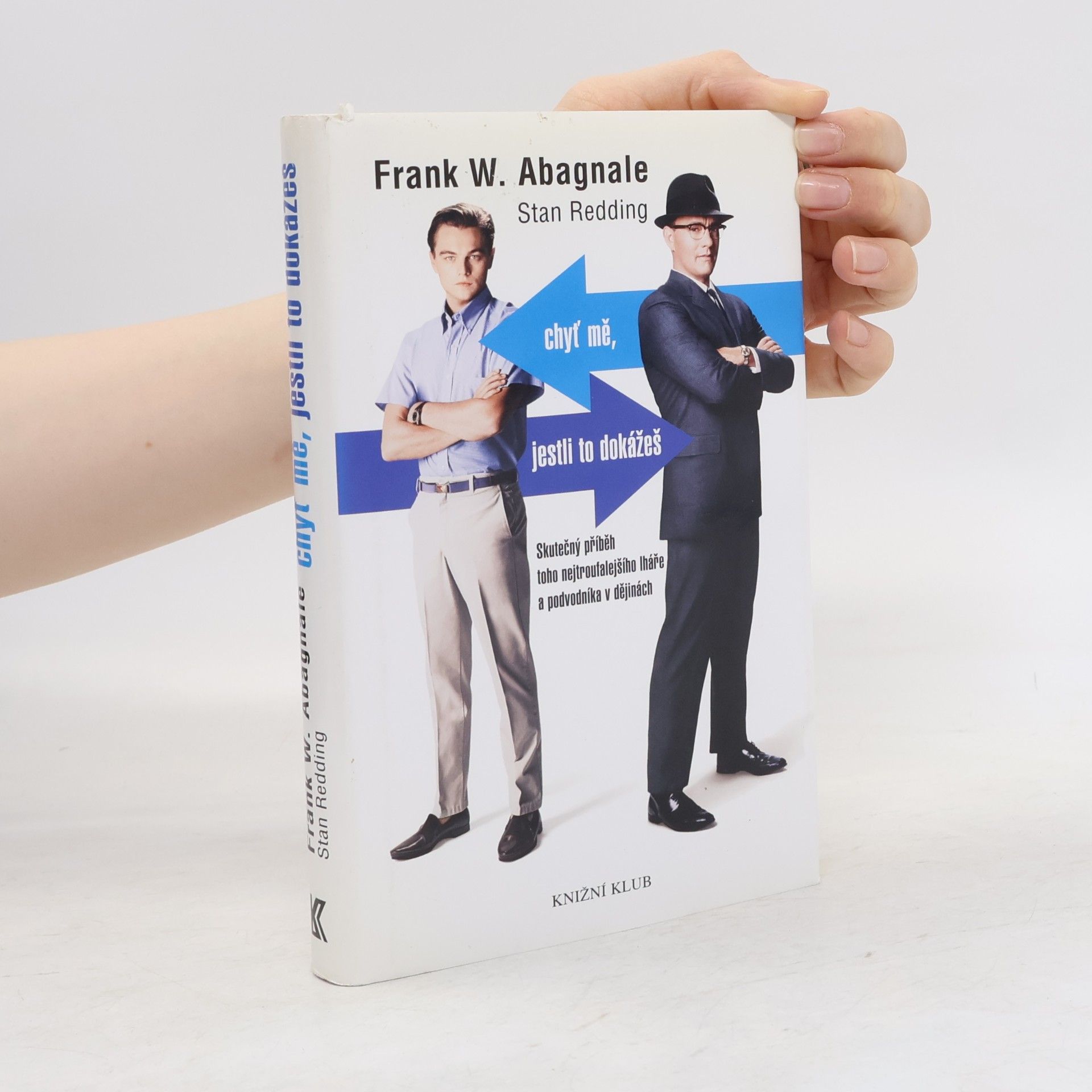 Frank W. Abagnale Chyť mě, jestli to dokážeš