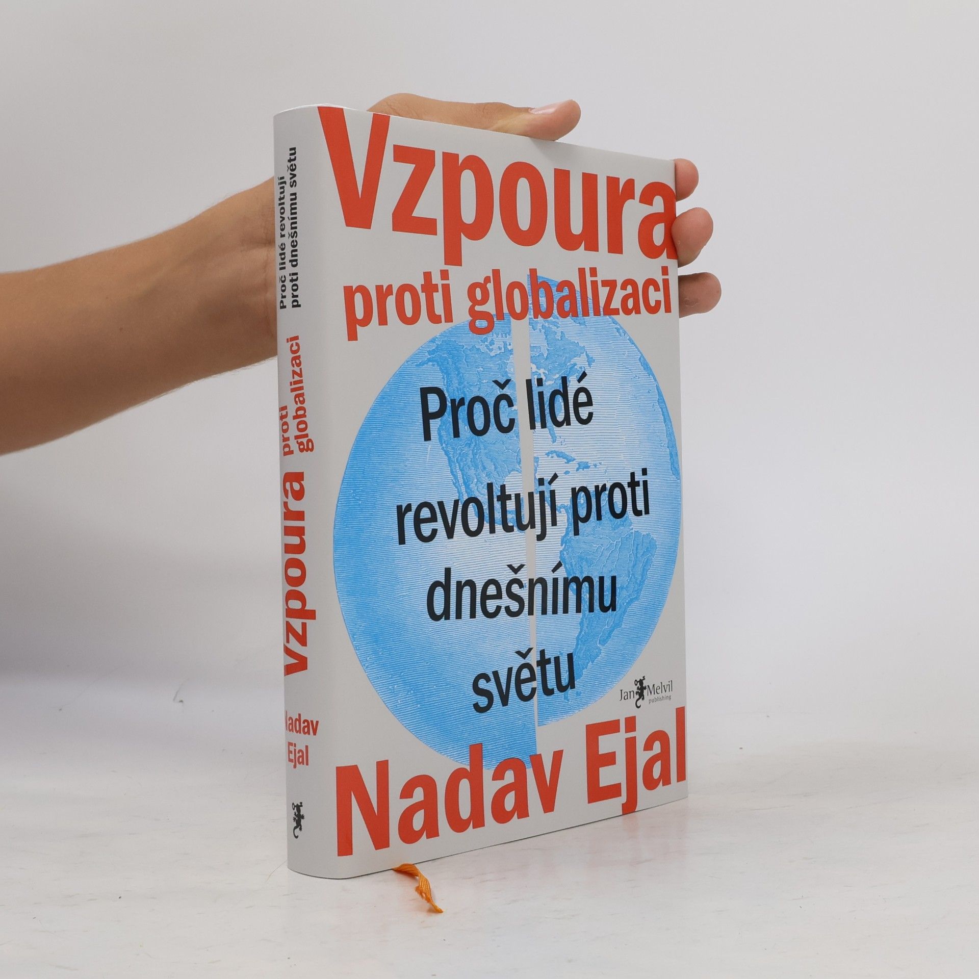 Nadav Ejal Vzpoura proti globalizaci. Proč lidé revoltují proti dnešnímu světu