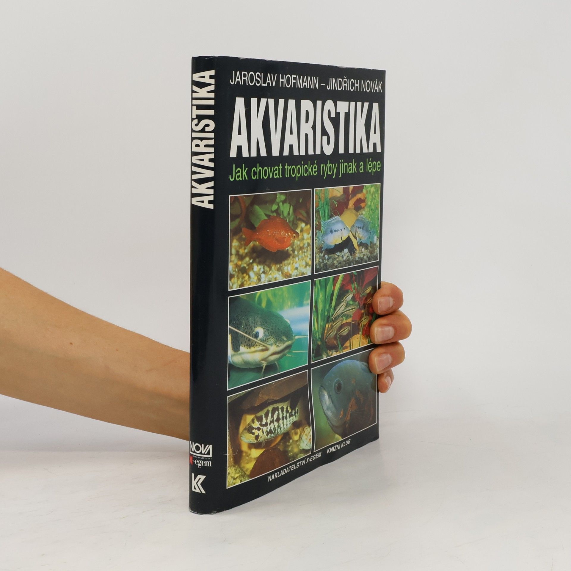 Jindřich Novák Akvaristika : jak chovat tropické ryby jinak a lépe