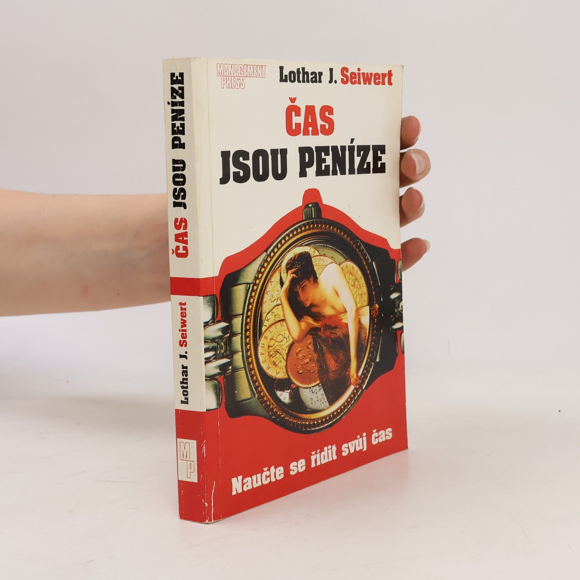 L. Zajvert Čas jsou peníze. Naučte se řídit svůj čas.