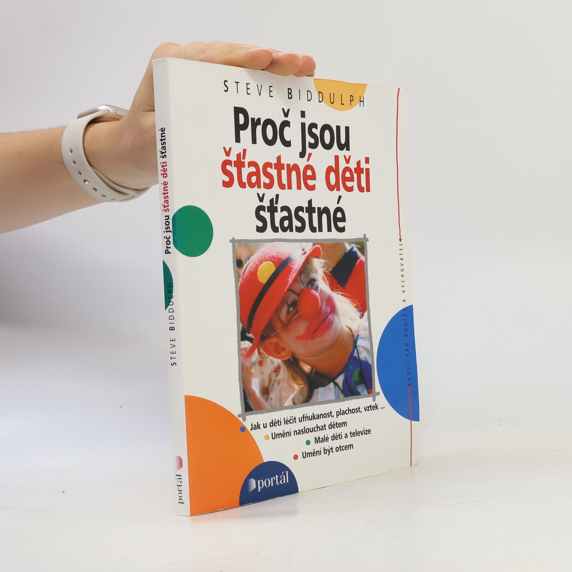 Steve Biddulph Proč jsou šťastné děti šťastné