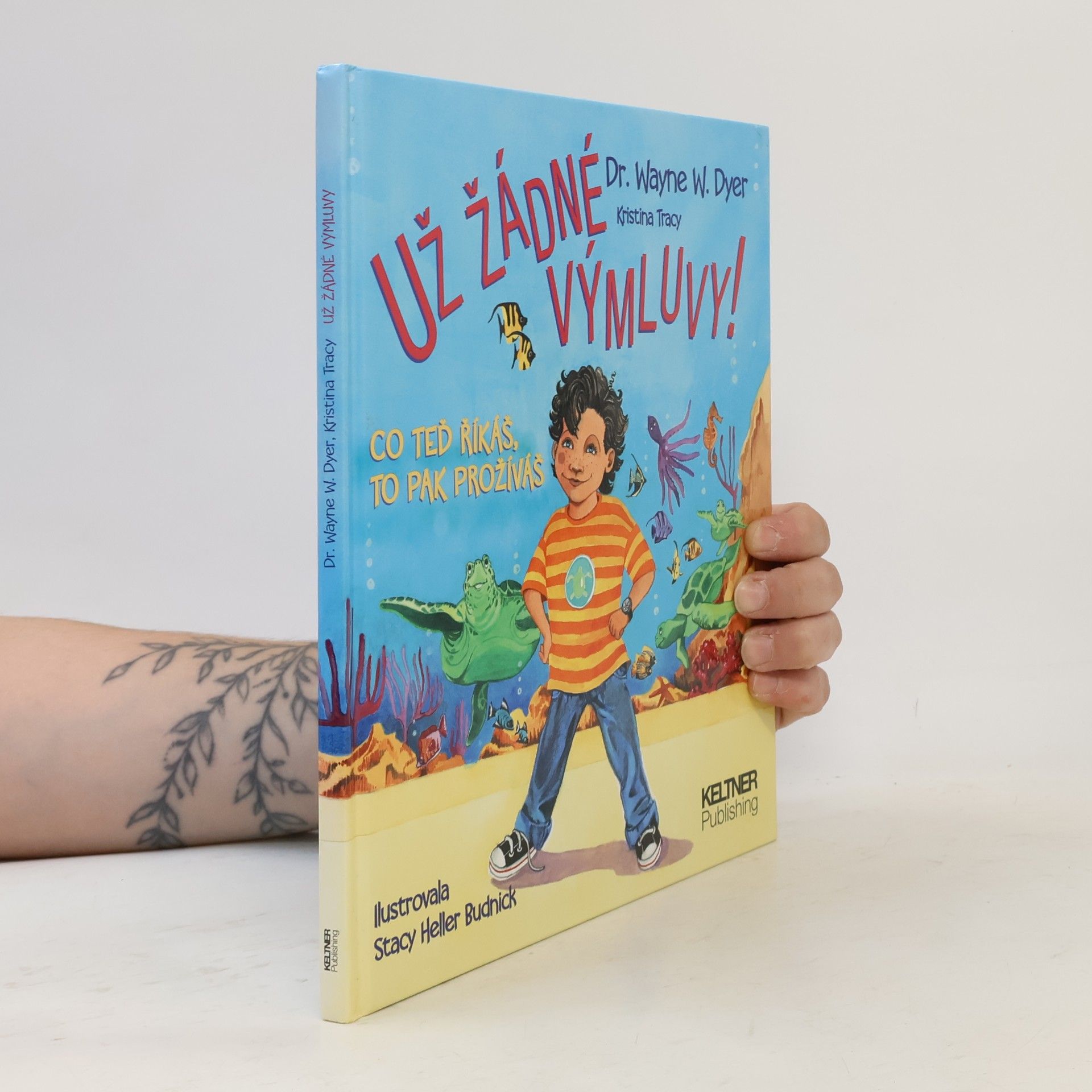 Wayne W. Dyer Už žádné výmluvy! Co teď říkáš, to pak prožíváš