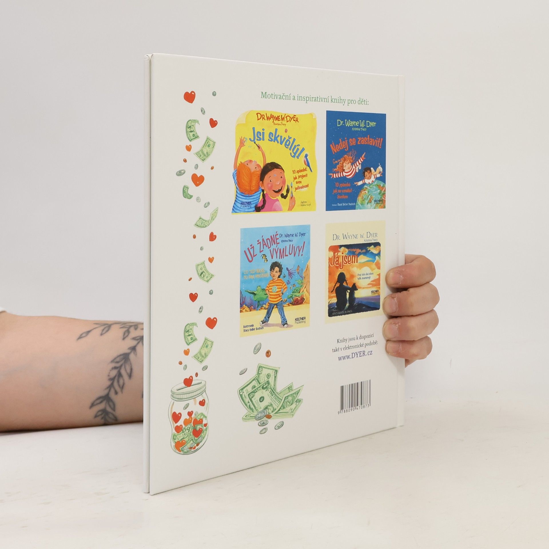 Wayne W. Dyer Jsi mnohem víc než jen to, co máš! : hojnost znamená víc než peníze