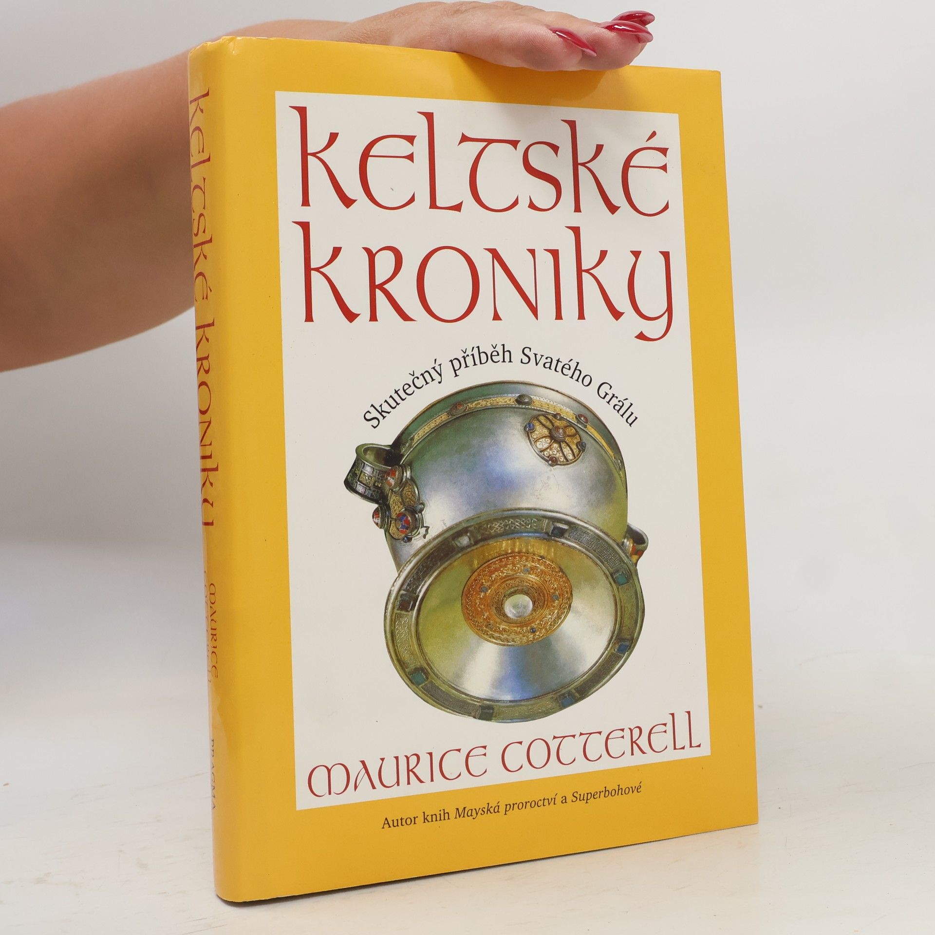 Maurice Cotterell Keltské kroniky. Skutečný příběh Svatého Grálu