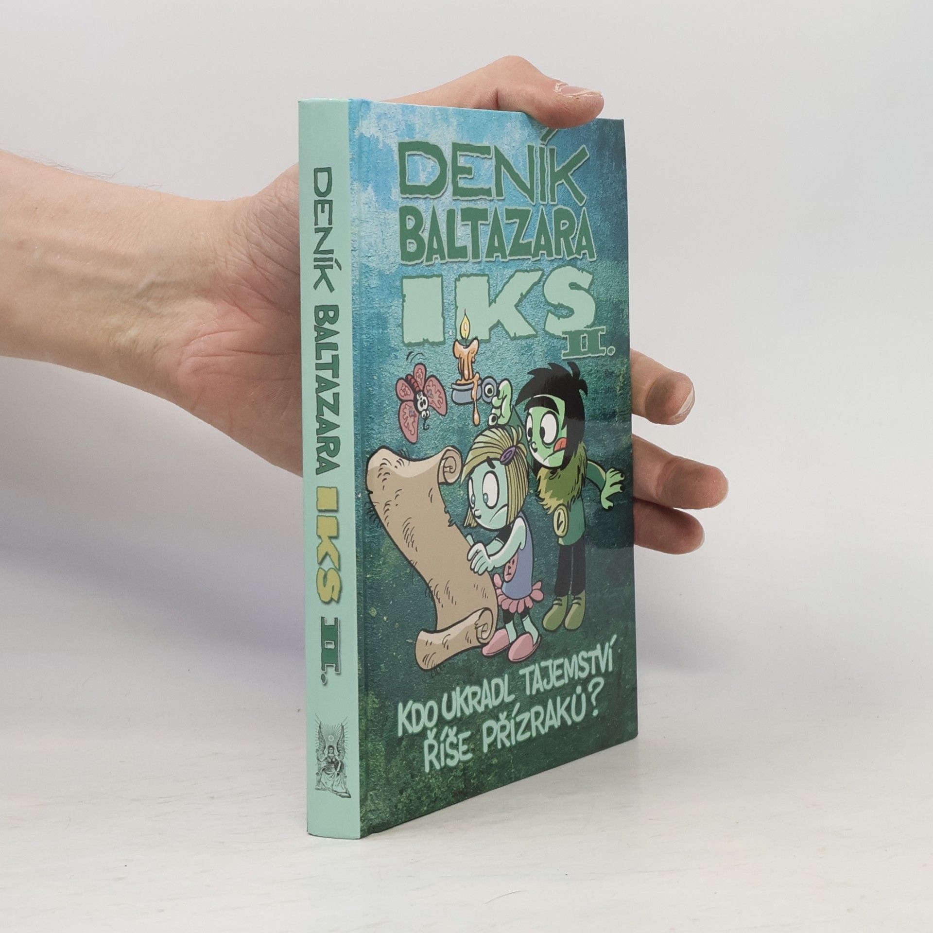Jiří Urban Deník Baltazara Iks. II. Kdo ukradl tajemství říše Přízraků?