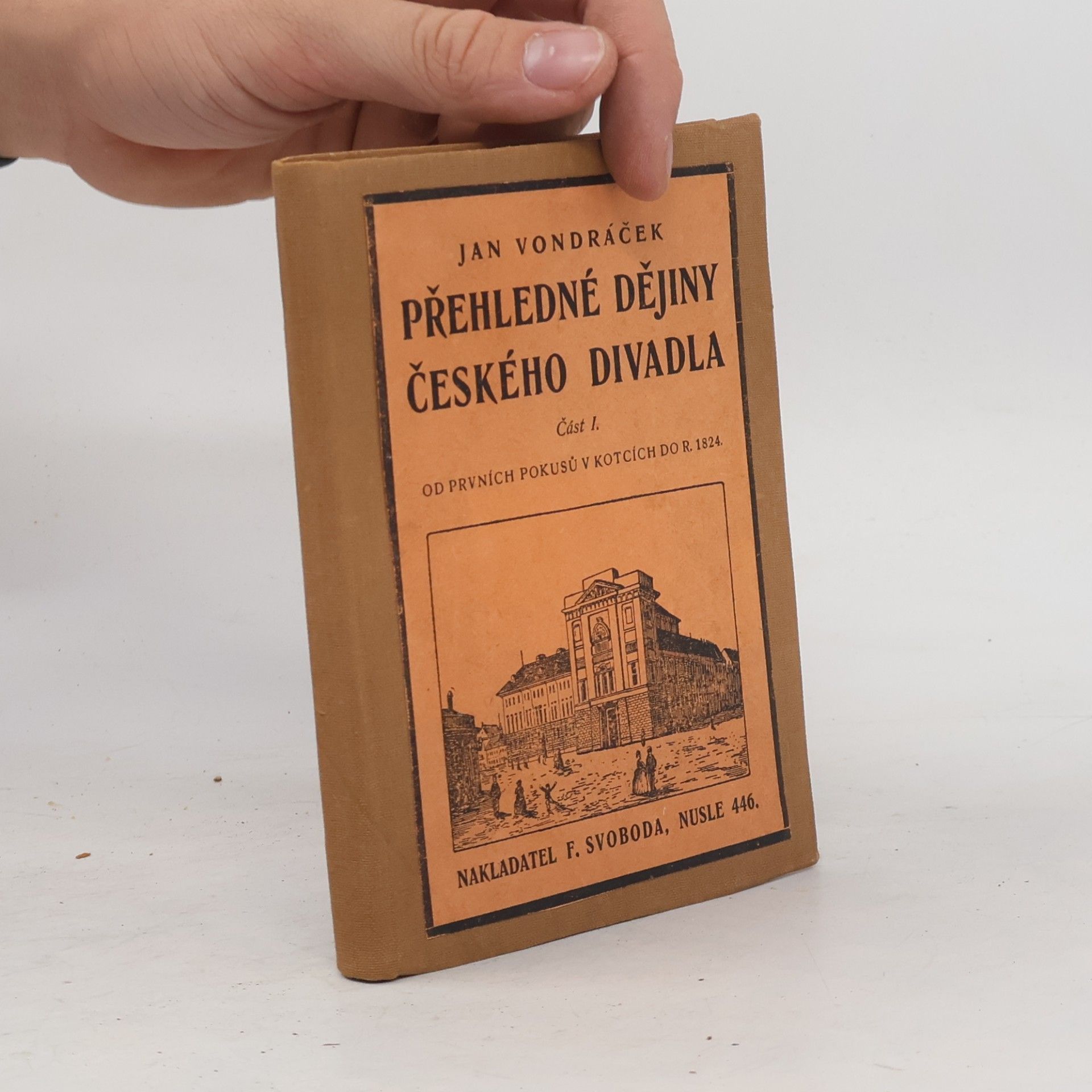 Jan Vondráček Přehledné dějiny českého divadla I.