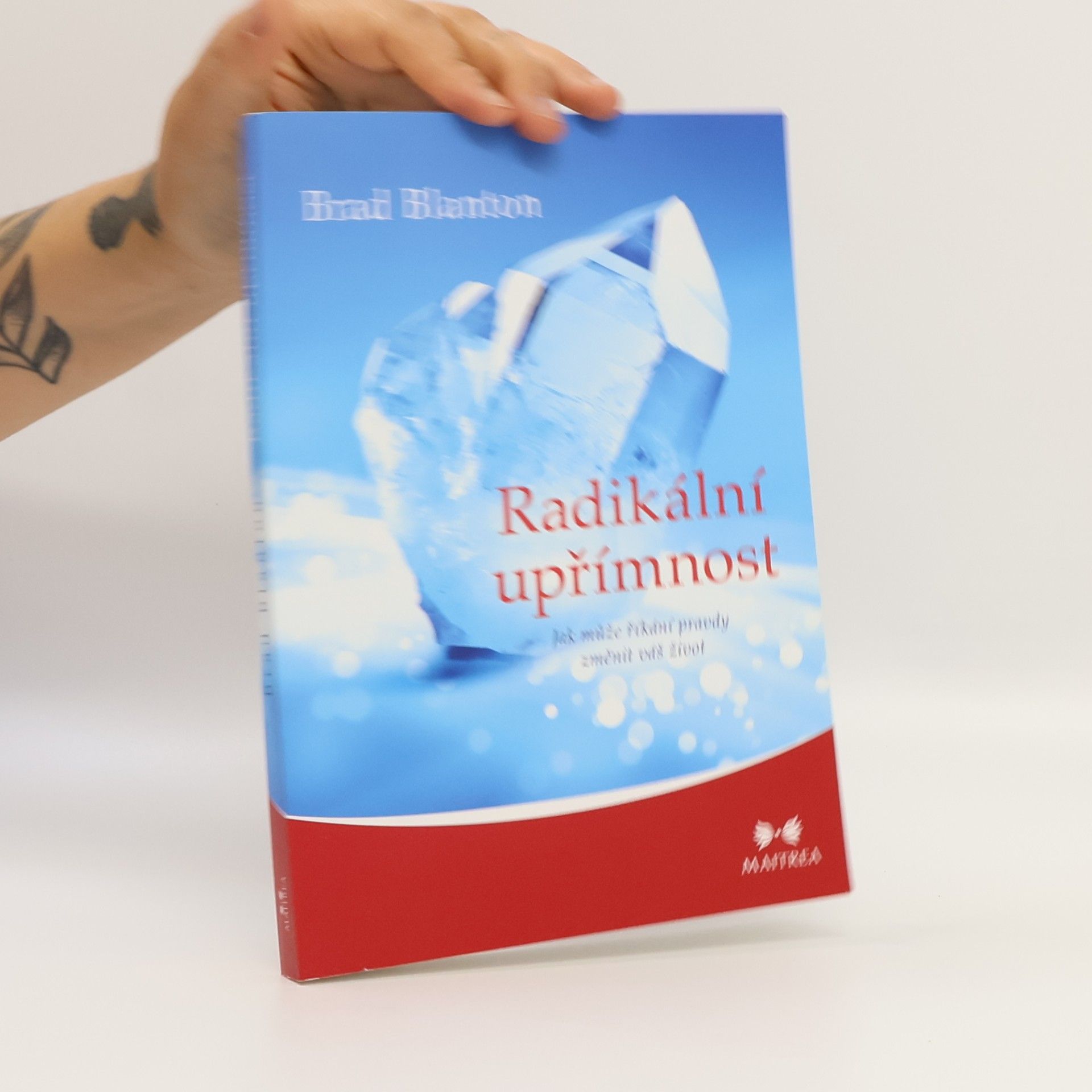 Brad Blanton Radikální upřímnost: Jak může říkání pravdy změnit váš život
