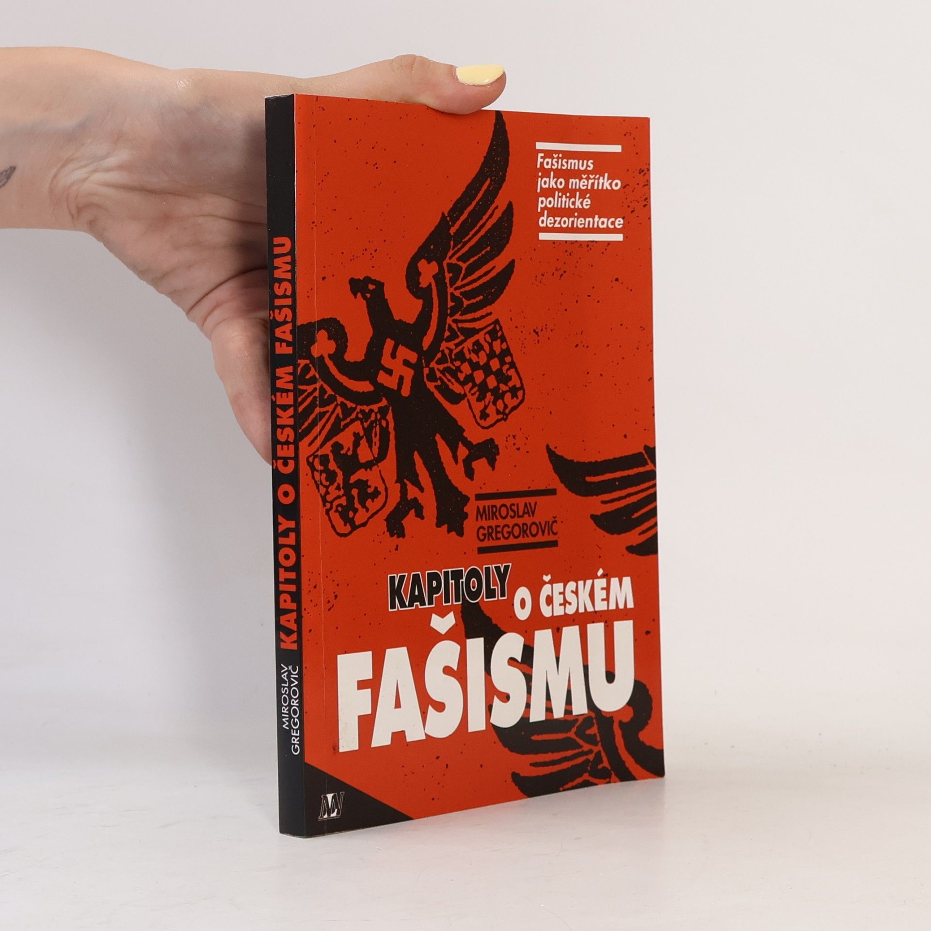 Kapitoly o českém fašismu : fašismus jako měřítko politické dezorientace