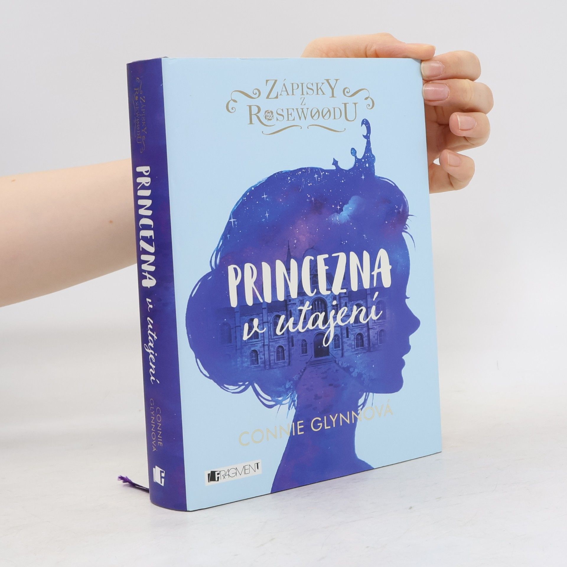 Connie Glynn Zápisky z Rosewoodu. Princezna v utajení