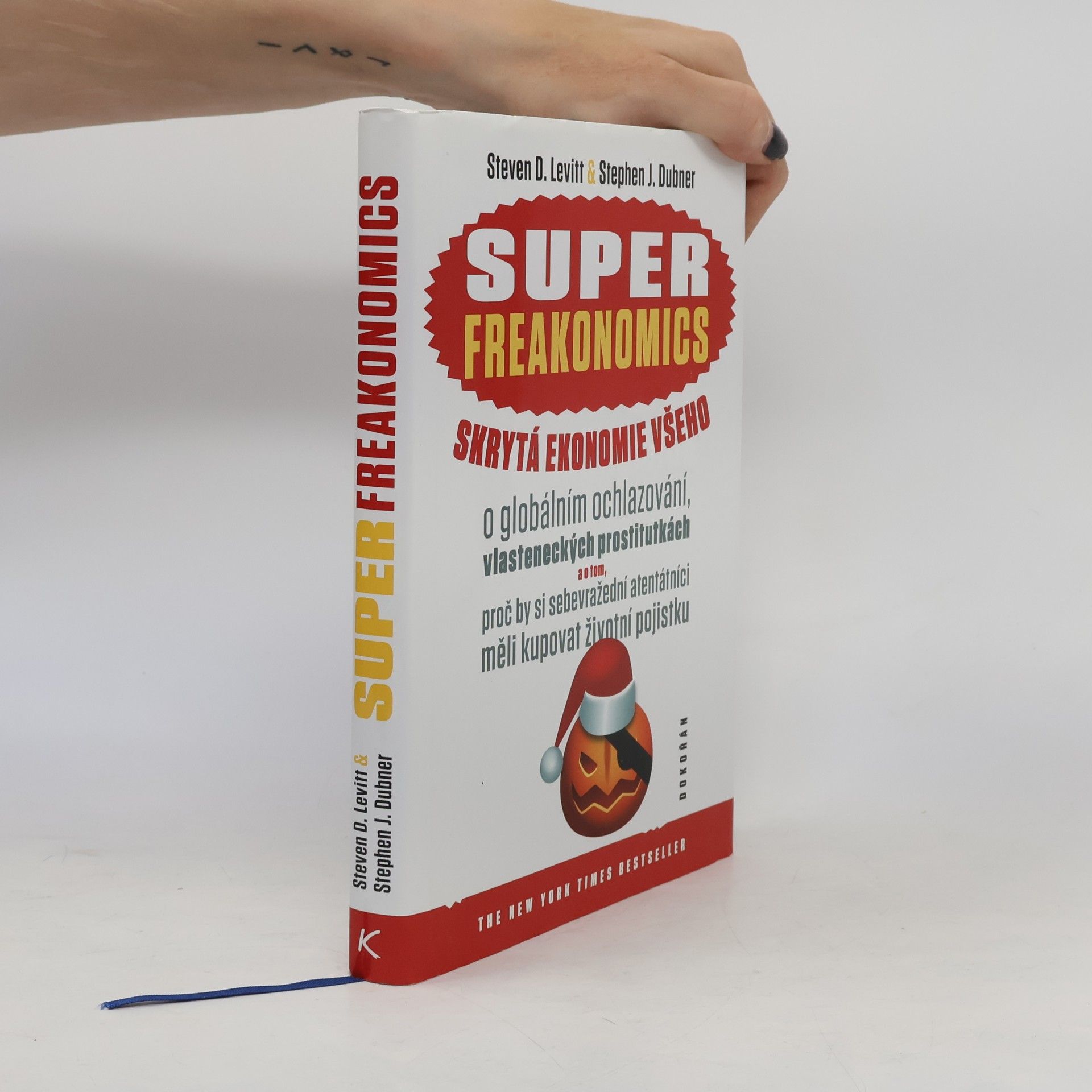 Steven D. Levitt Superfreakonomics: Skrytá ekonomie všeho