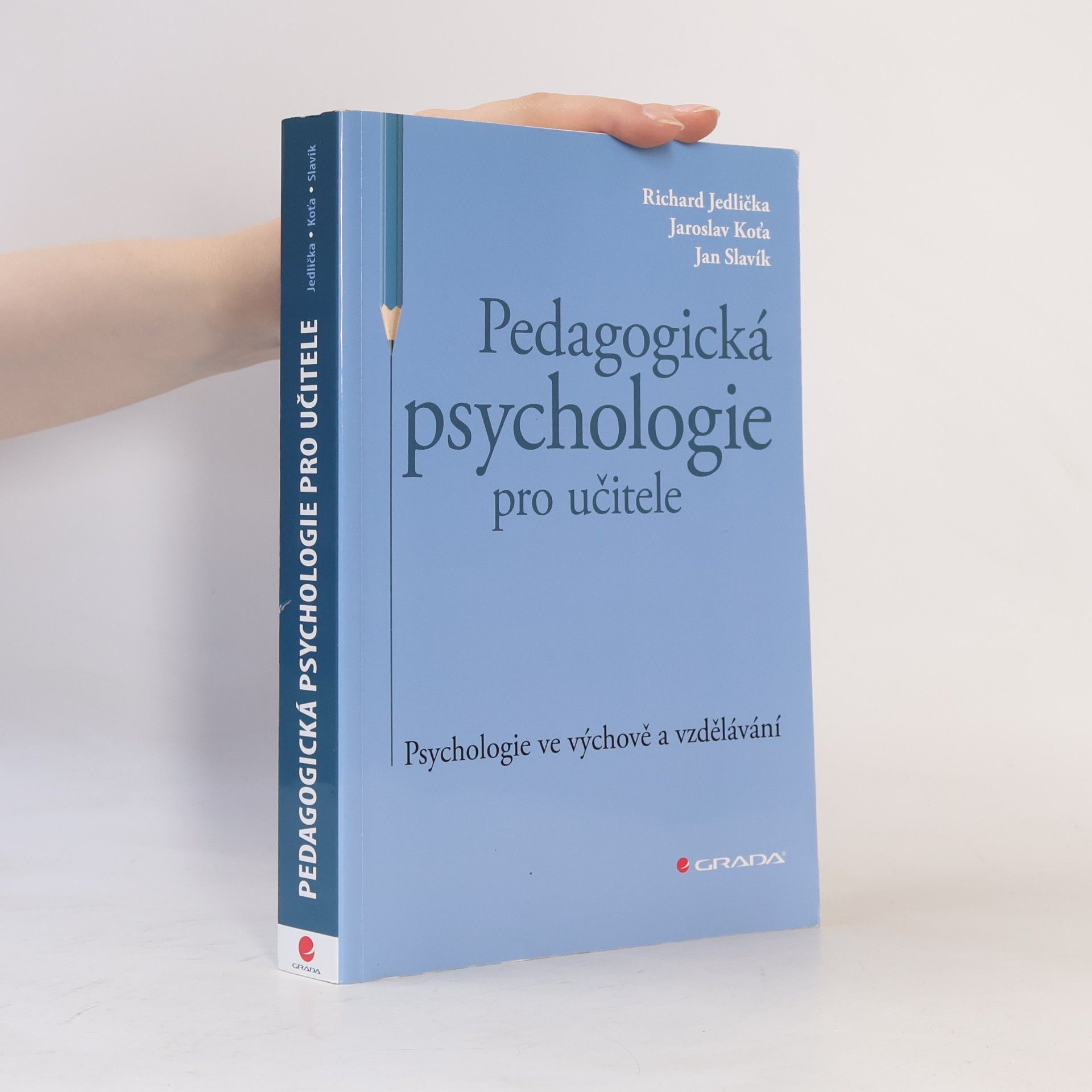Jaroslav Koťa Pedagogická psychologie pro učitele