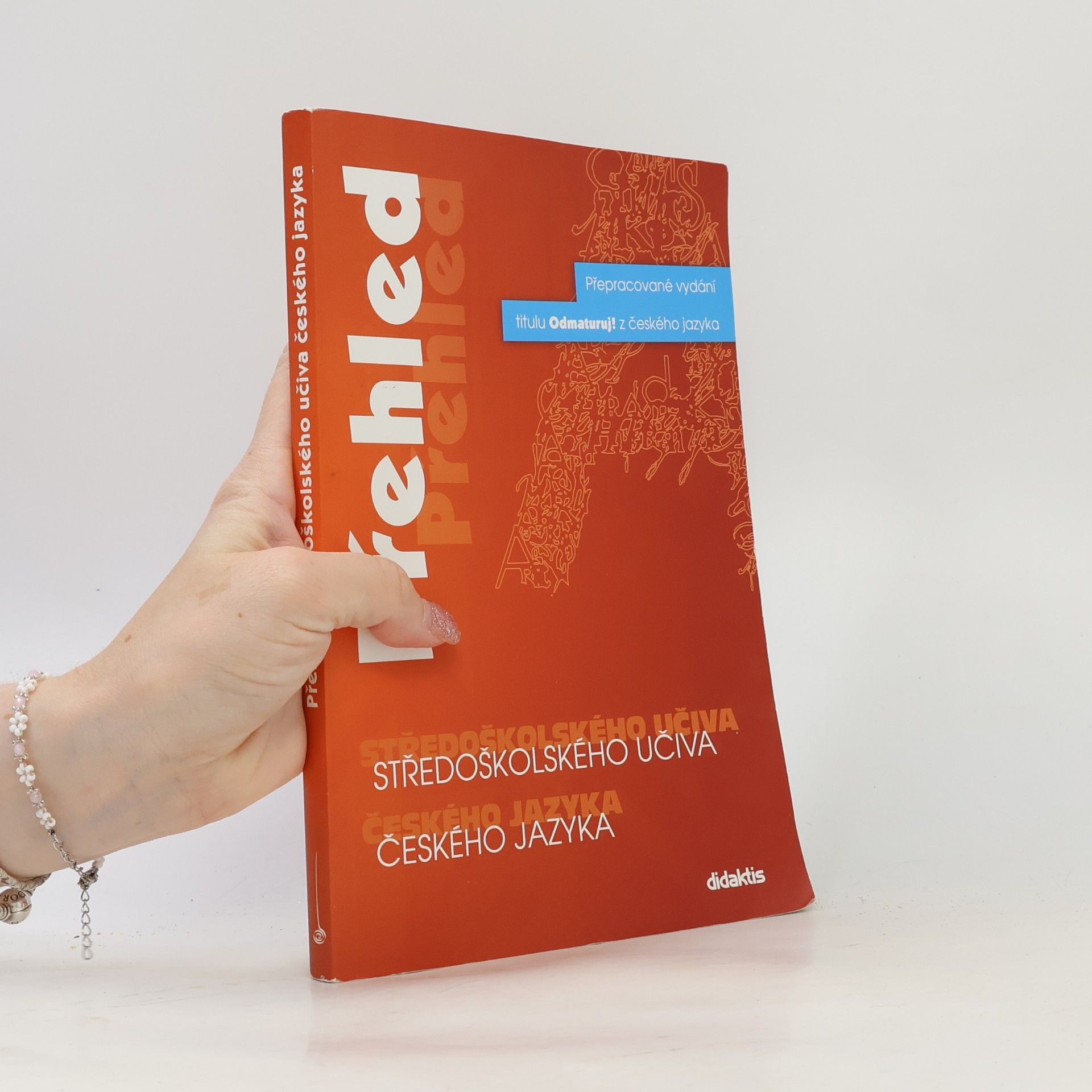 Olga Čelišová Přehled středoškolského učiva českého jazyka